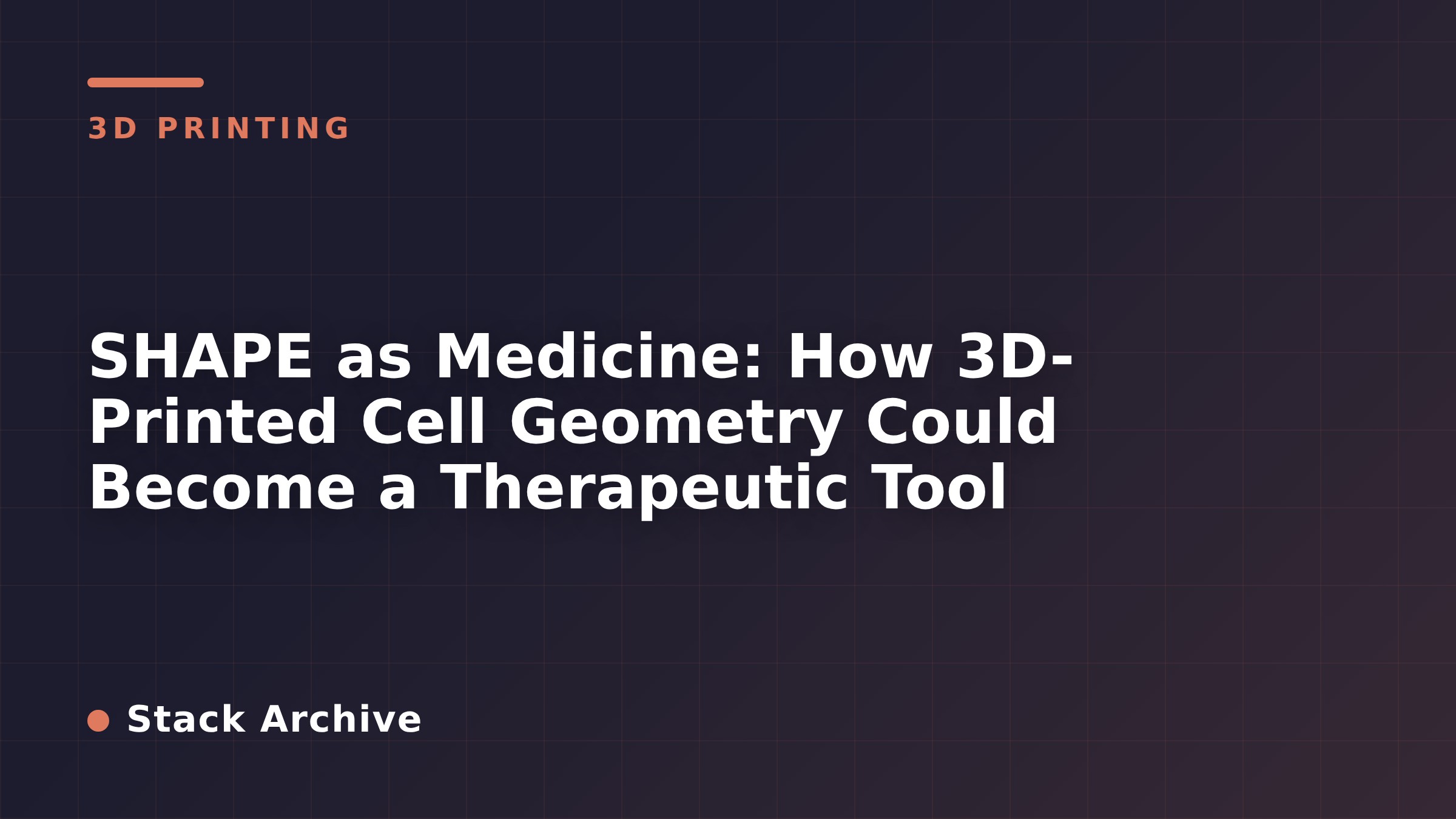 SHAPE as Medicine: How 3D-Printed Cell Geometry Could Become a ...