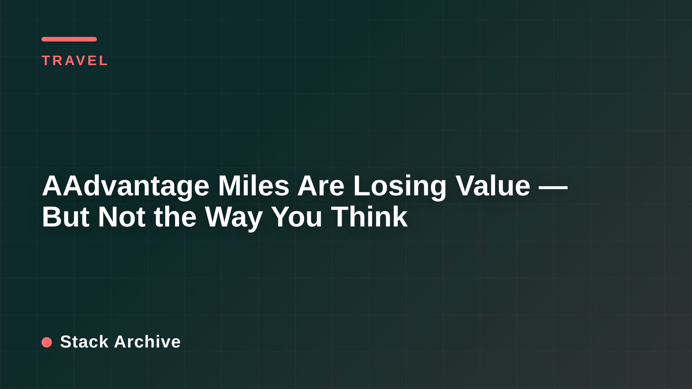 AAdvantage Miles Are Losing Value — But Not the Way You Think