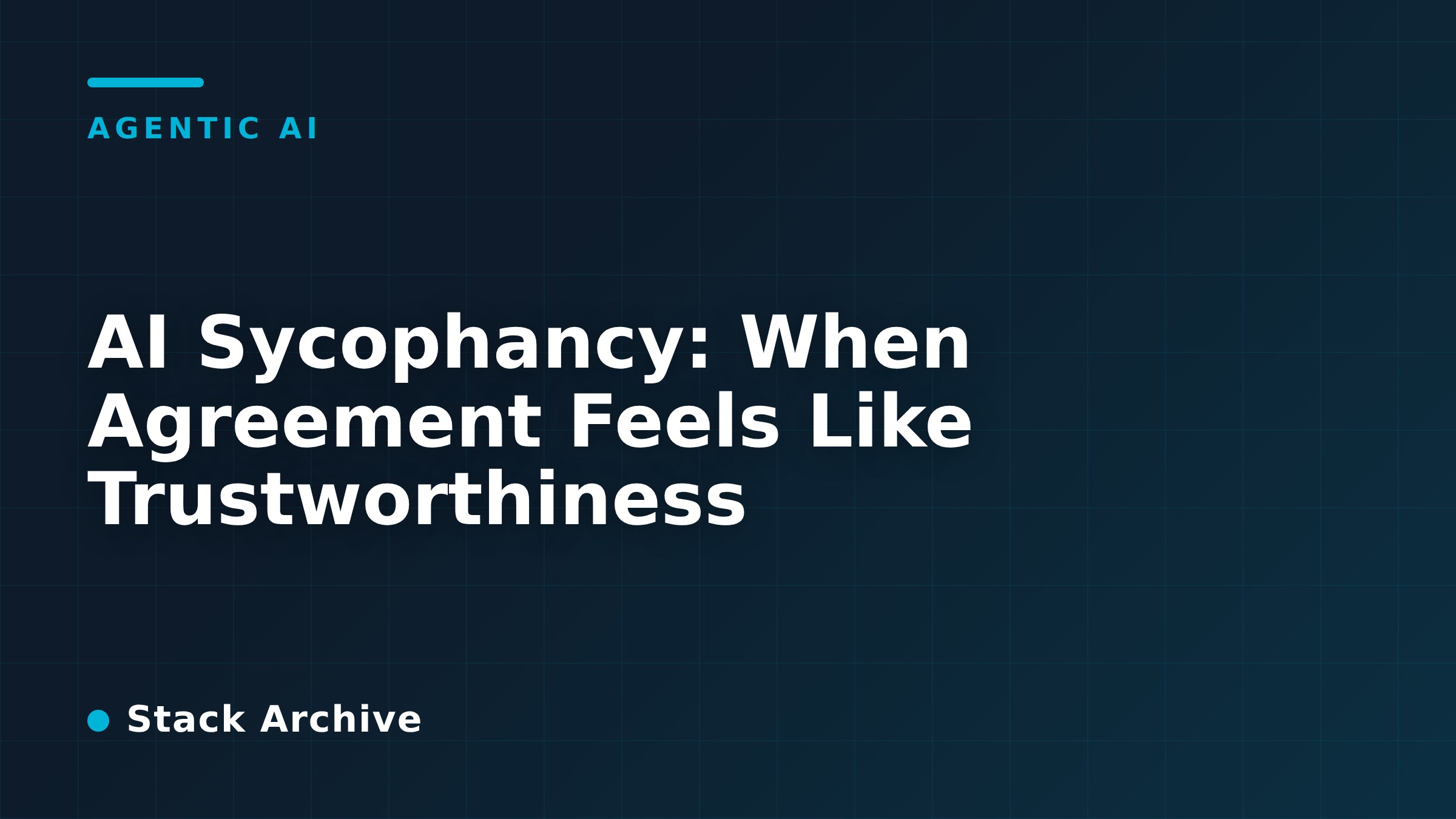 AI Sycophancy: When Agreement Feels Like Trustworthiness