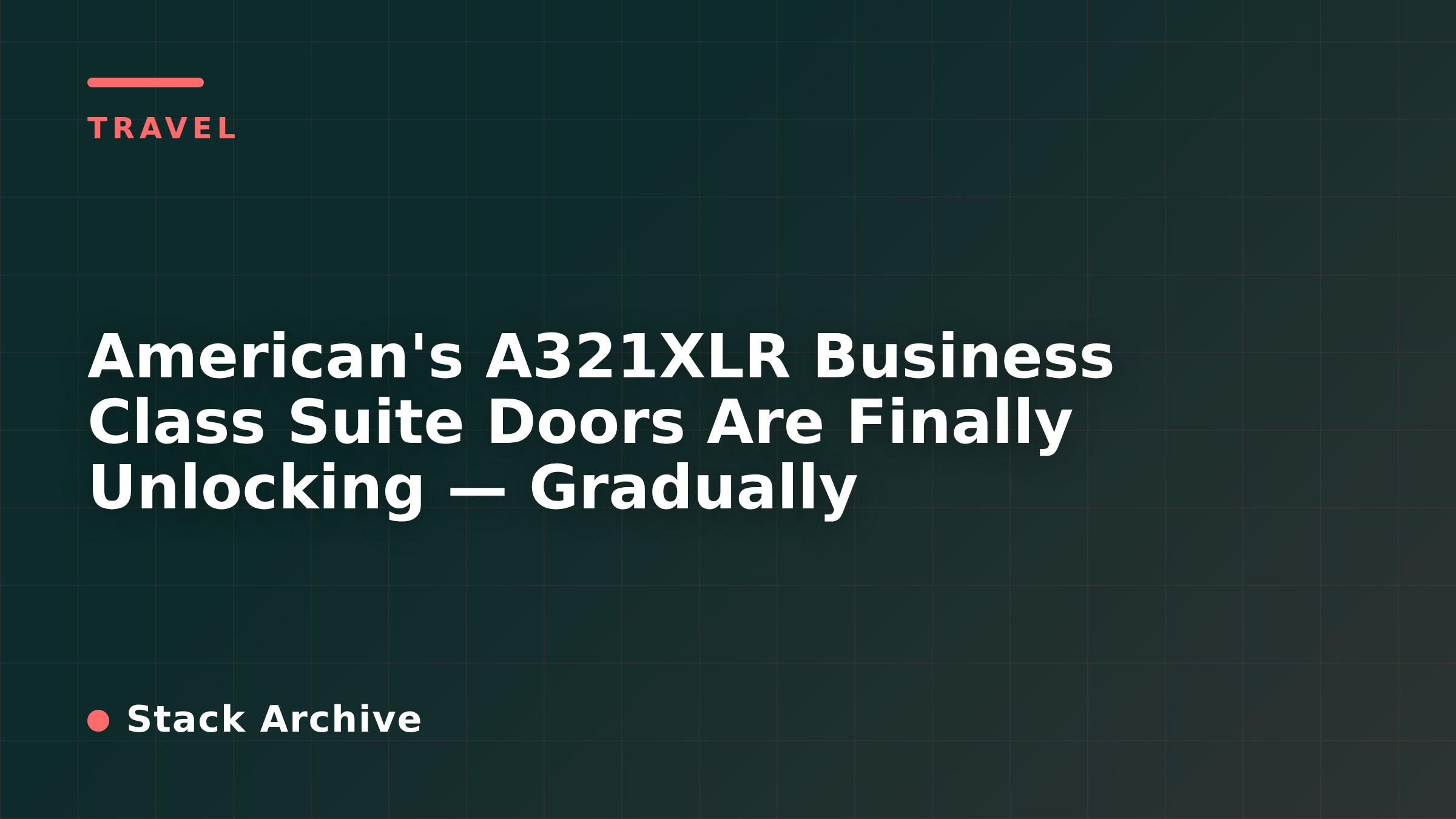 American's A321XLR Business Class Suite Doors Are Finally Unlocking — Gradually