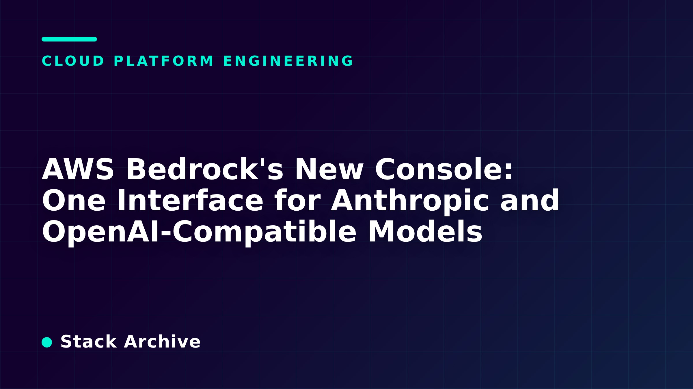 AWS Bedrock's New Console: One Interface for Anthropic and OpenAI ...