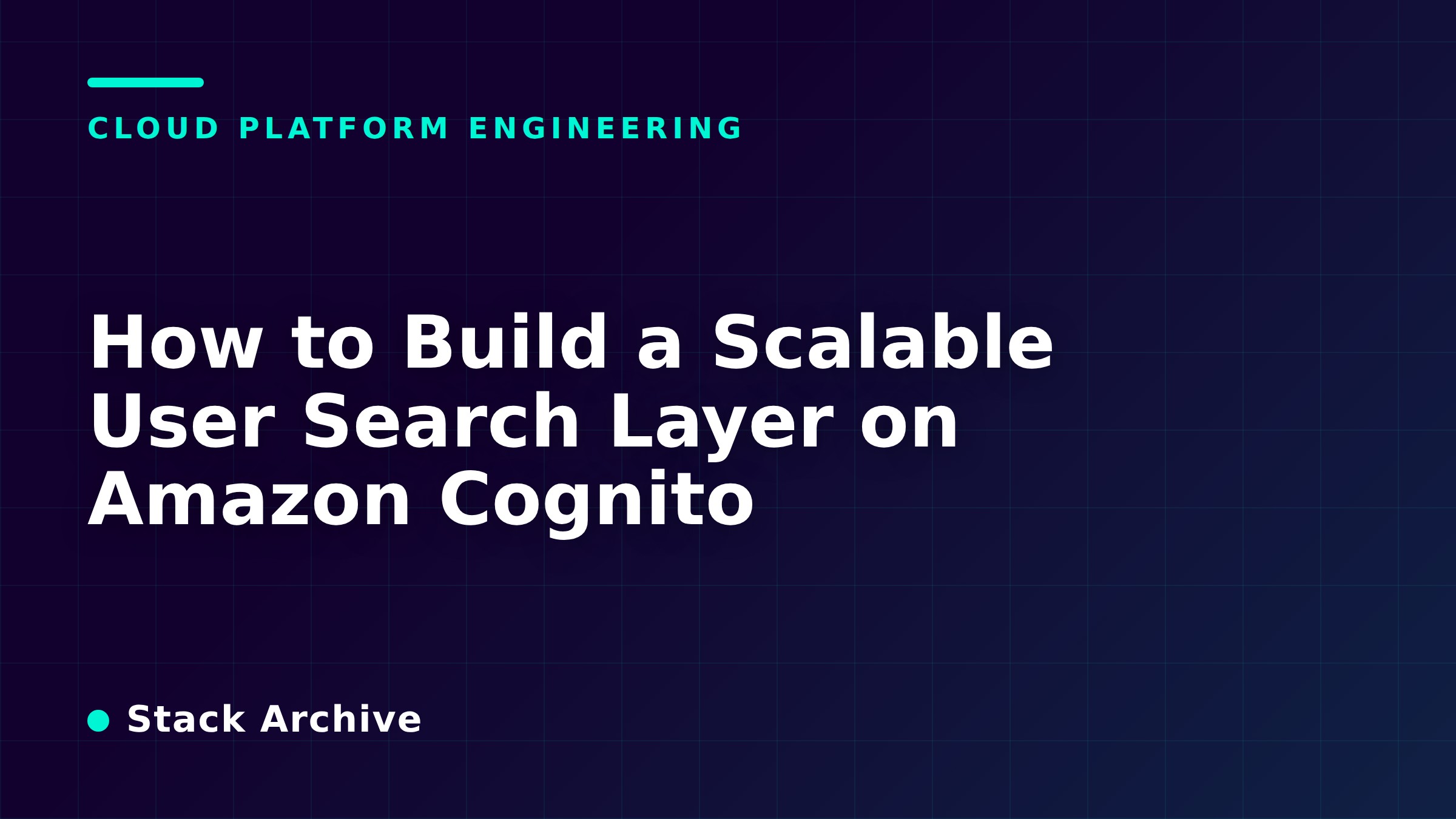 How to Build a Scalable User Search Layer on Amazon Cognito