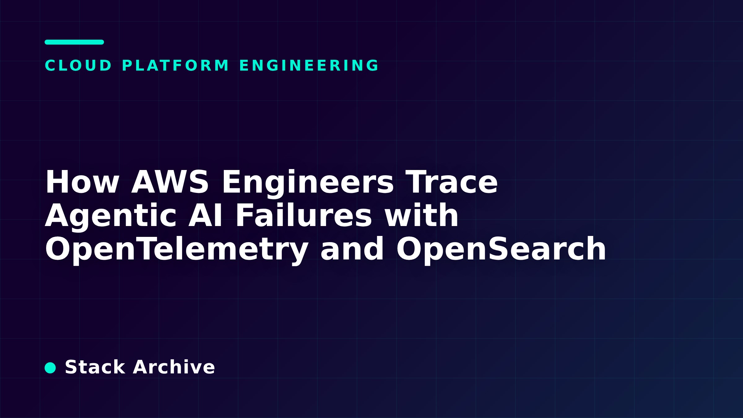 How AWS Engineers Trace Agentic AI Failures with OpenTelemetry and ...