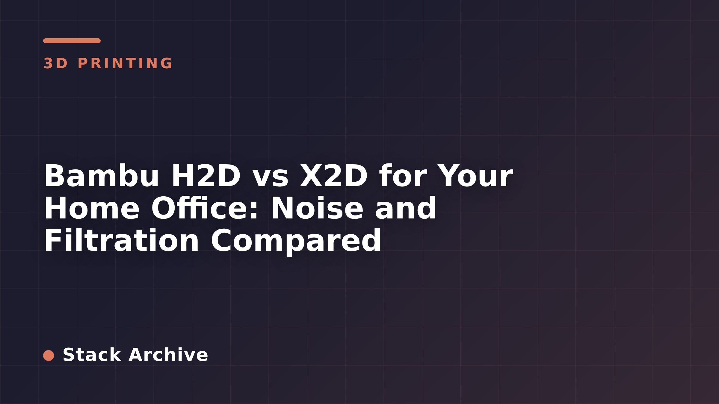 Bambu H2D vs X2D for Your Home Office: Noise and Filtration Compared