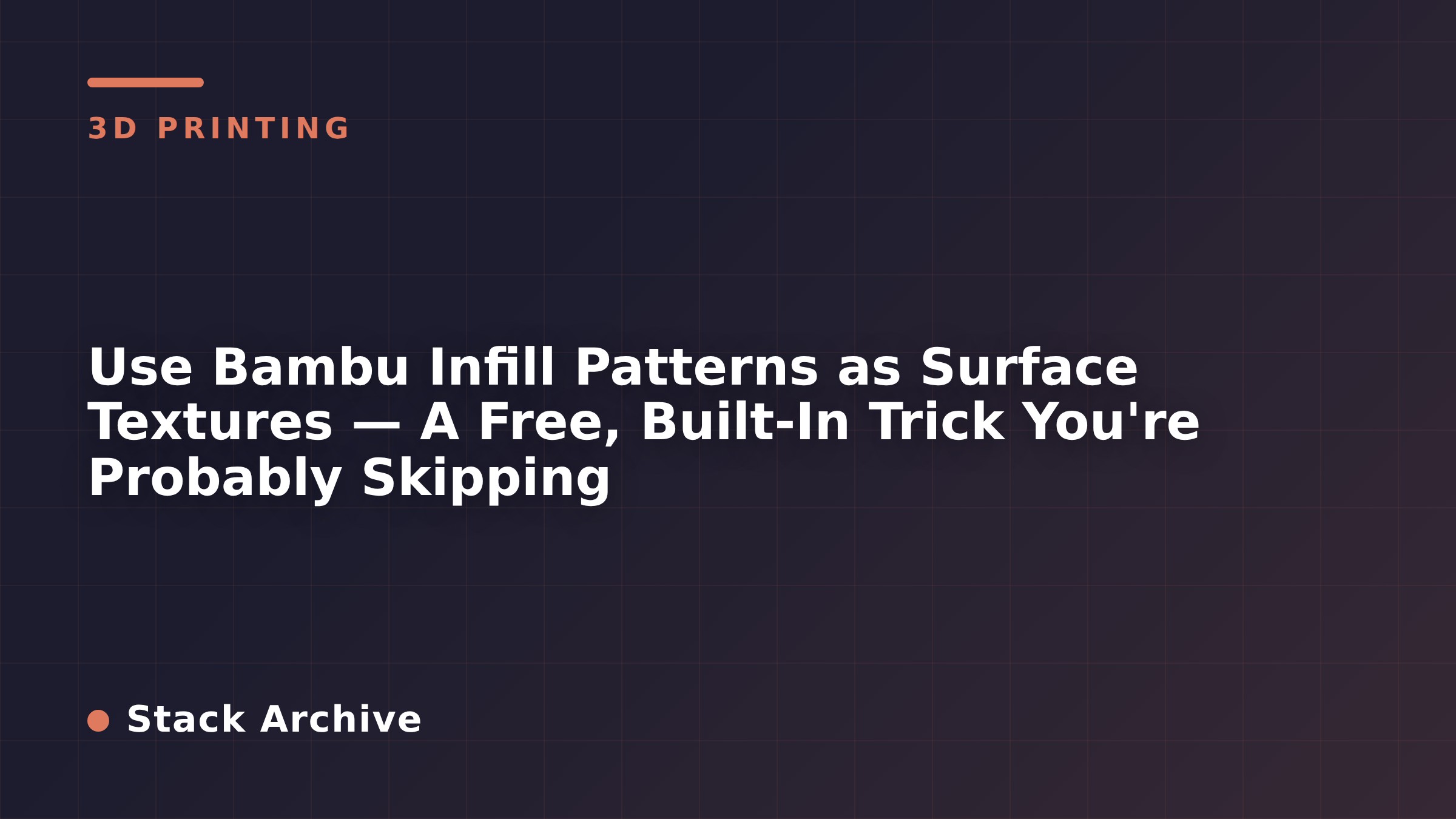 Use Bambu Infill Patterns as Surface Textures — A Free, Built-In Trick ...