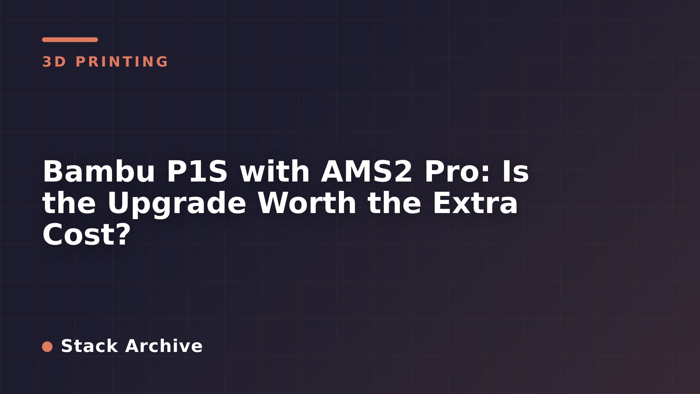 Bambu P1S with AMS2 Pro: Is the Upgrade Worth the Extra Cost?