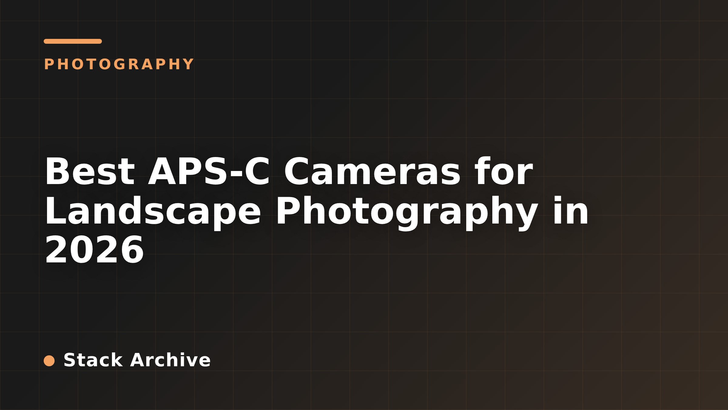 Best APS-C Cameras for Landscape Photography in 2026