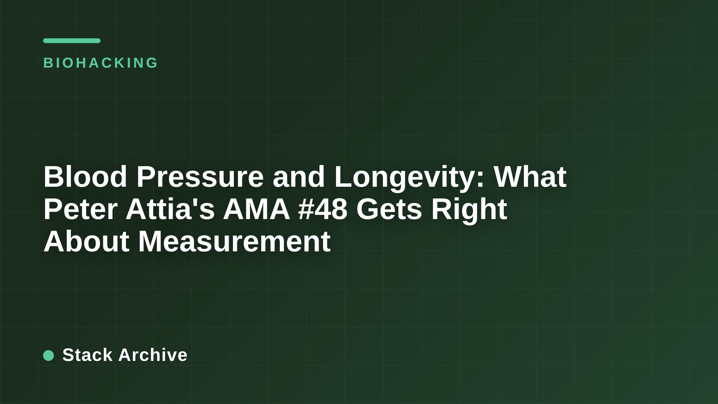 Blood Pressure and Longevity: What Peter Attia's AMA #48 Gets Right About Measurement