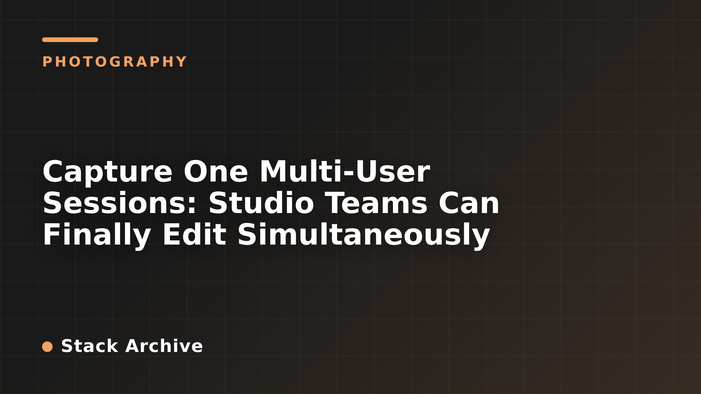 Capture One Multi-User Sessions: Studio Teams Can Finally Edit ...