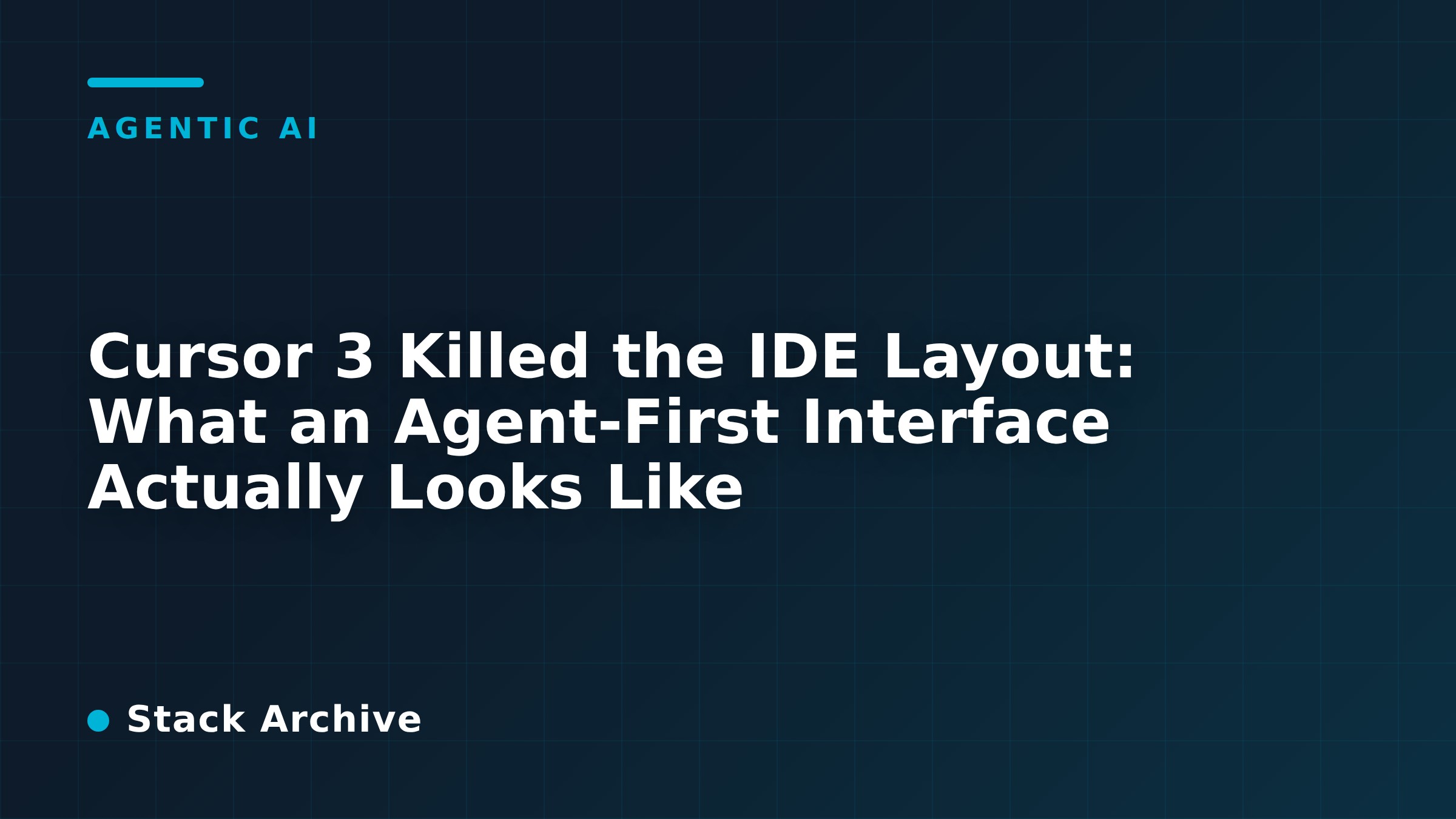 Cursor 3 Killed the IDE Layout: What an Agent-First Interface Actually ...