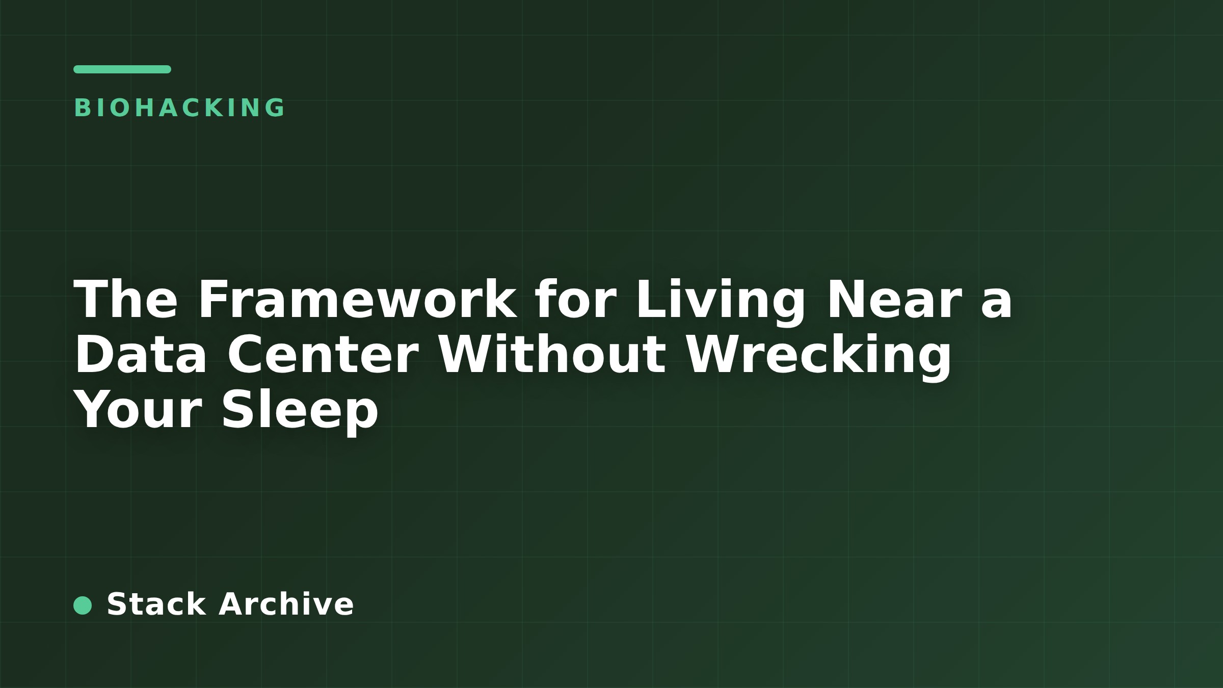Living Near a Data Center Without Wrecking Your Sleep