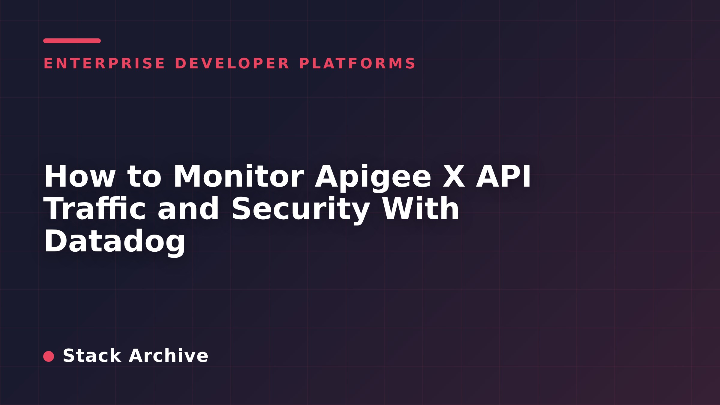 How to Monitor Apigee X API Traffic and Security With Datadog