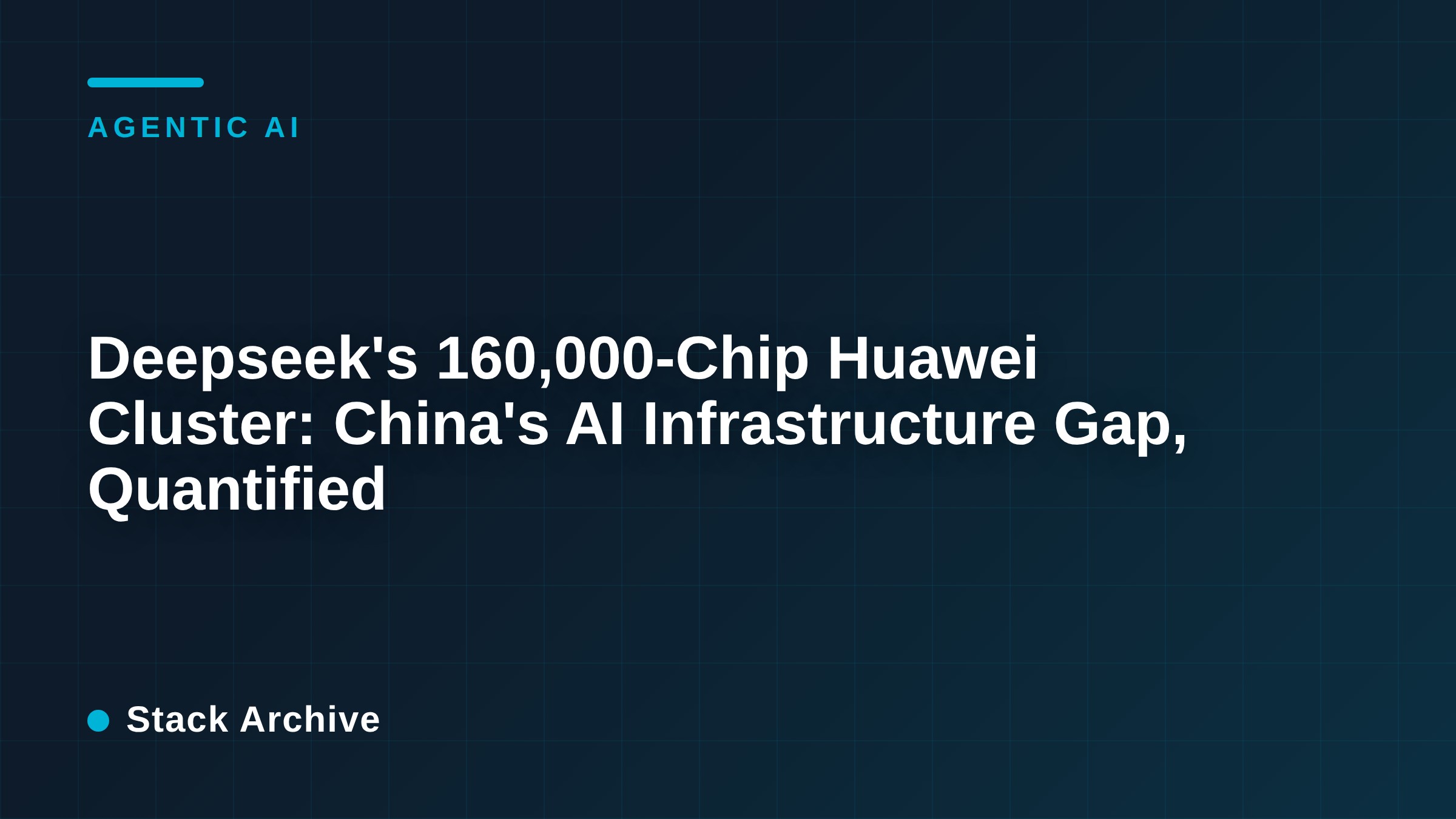Deepseek's 160,000-Chip Huawei Cluster: China's AI Infrastructure Gap, Quantified