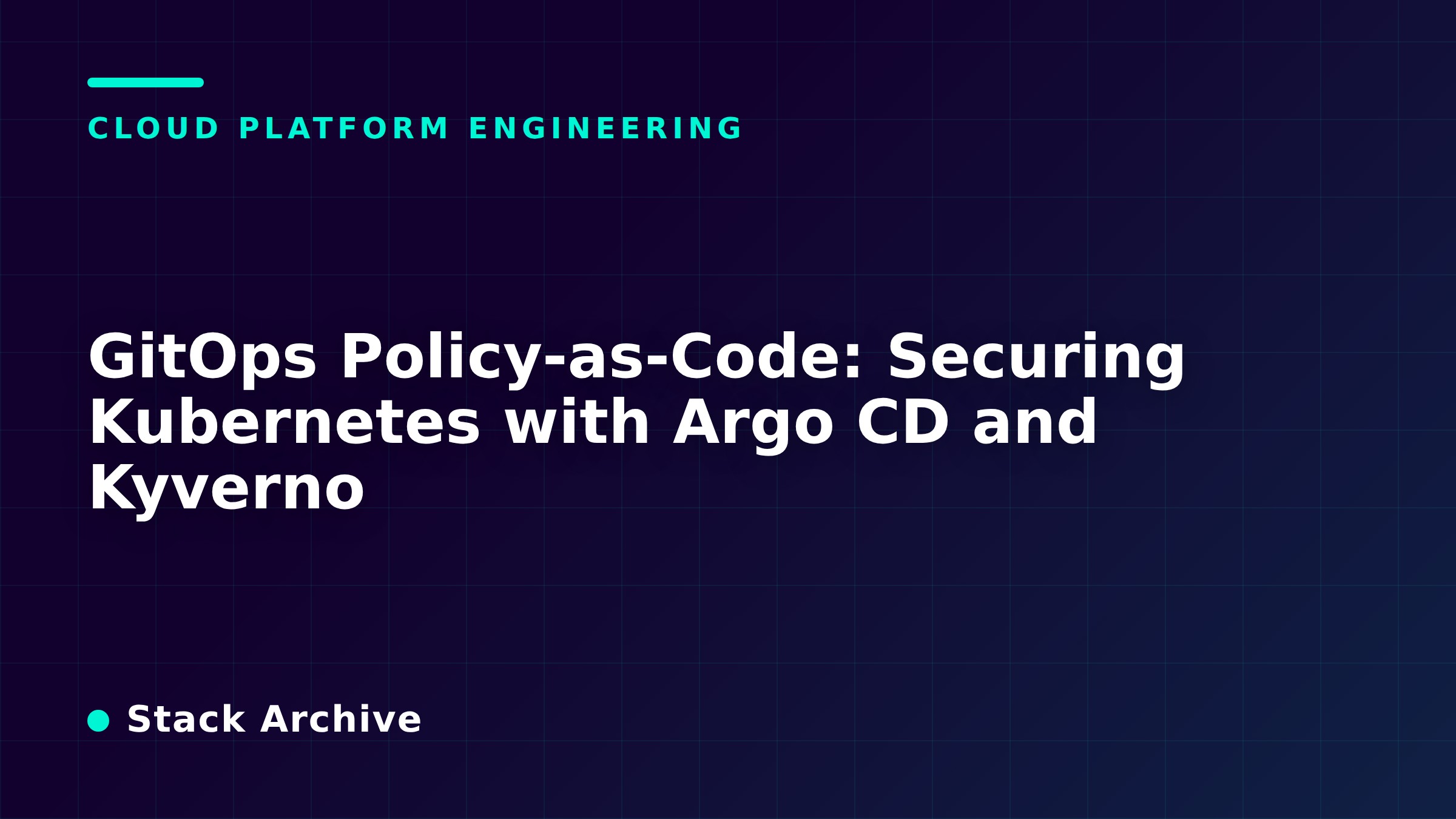 GitOps Policy-as-Code: Securing Kubernetes with Argo CD and Kyverno