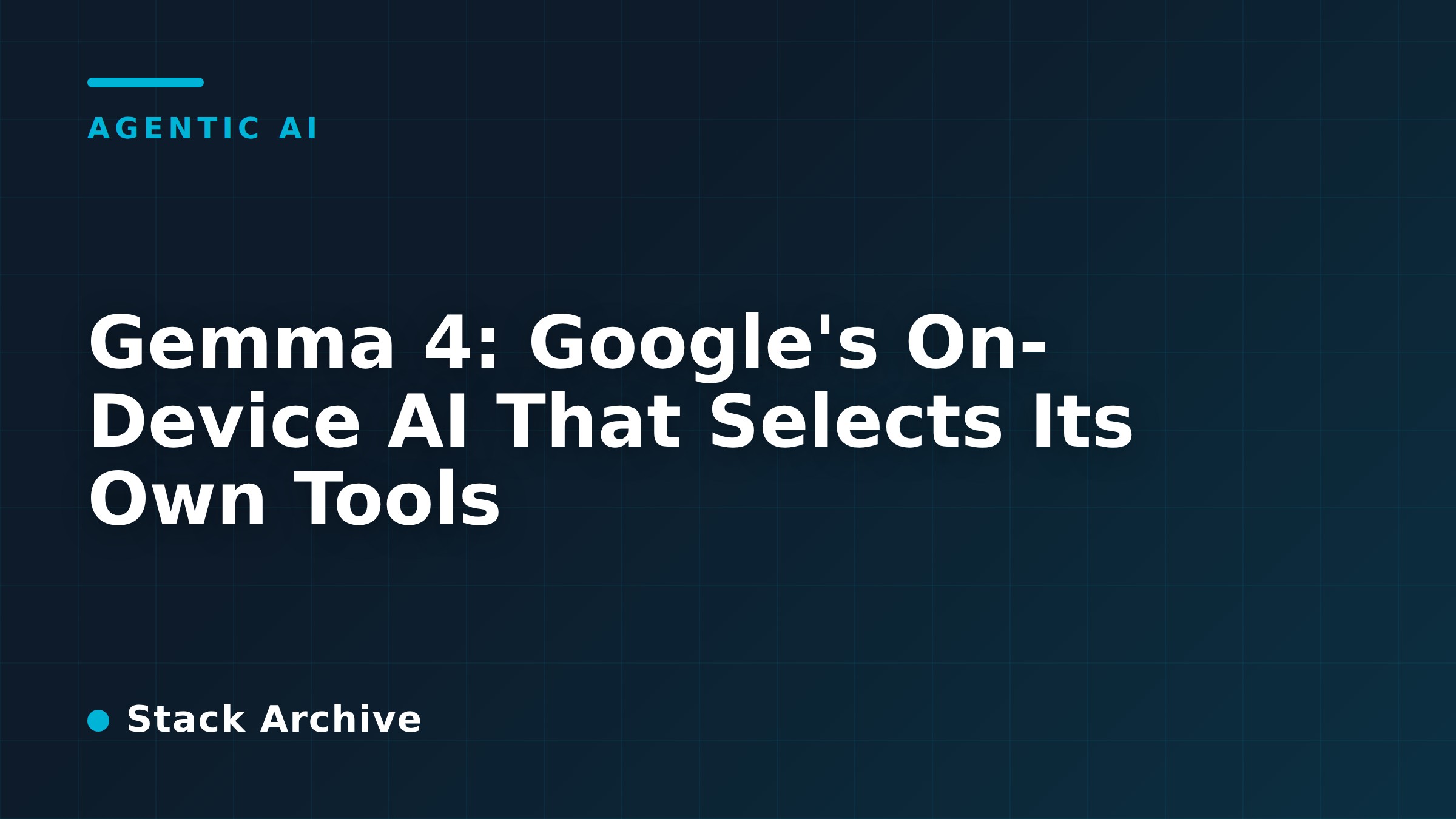 Gemma 4: Google's On-Device AI That Selects Its Own Tools