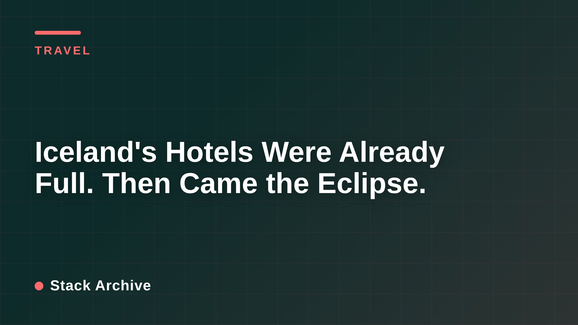 Iceland's Hotels Were Already Full. Then Came the Eclipse.