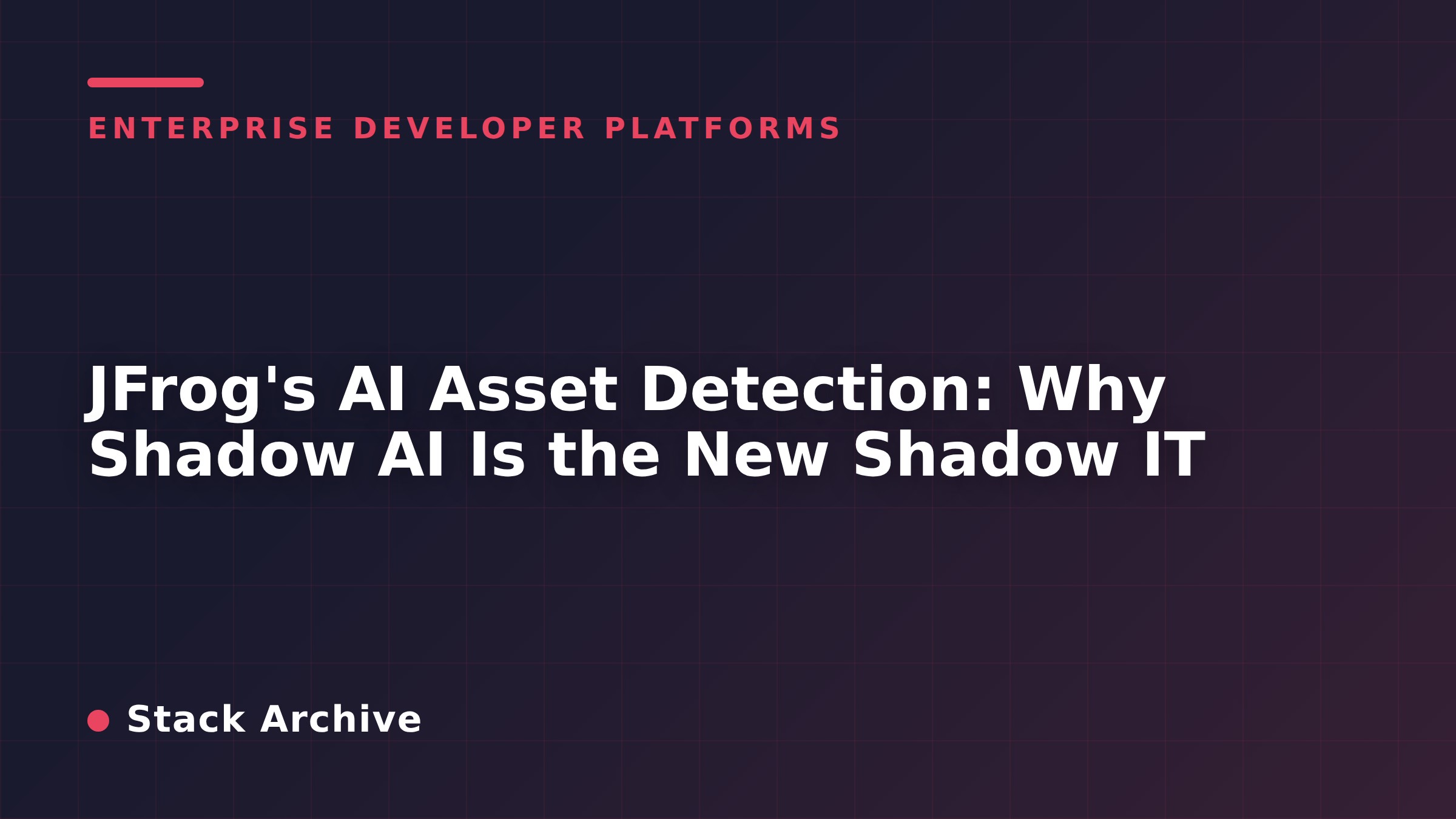 JFrog's AI Asset Detection: Why Shadow AI Is the New Shadow IT