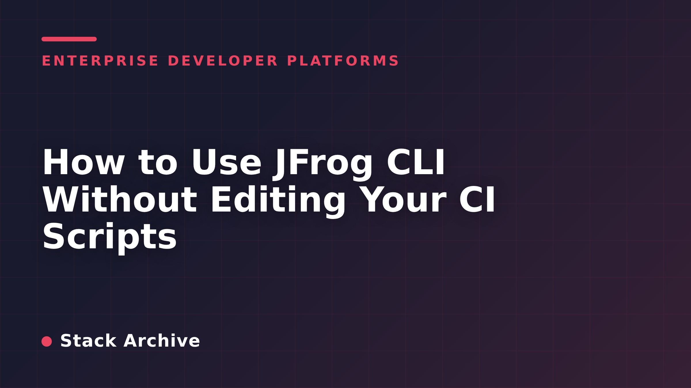 How to Use JFrog CLI Without Editing Your CI Scripts