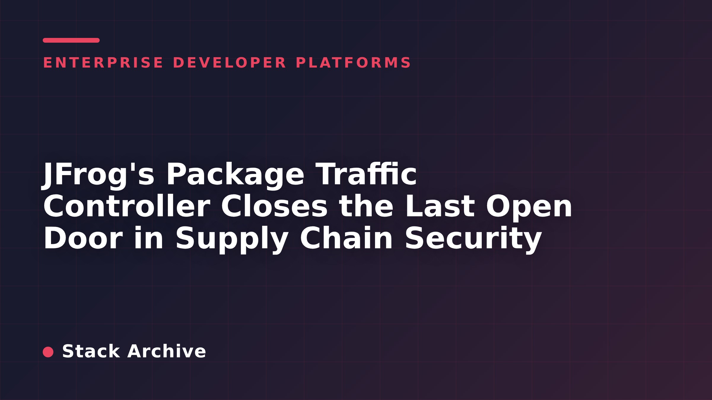 JFrog's Package Traffic Controller Closes the Last Open Door in Supply Chain Security
