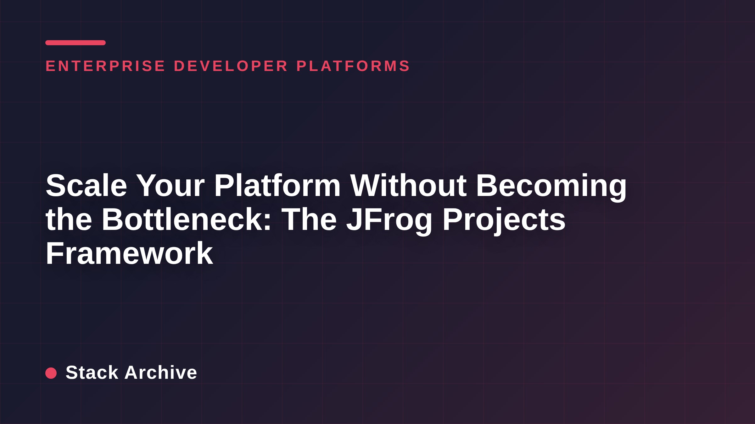 Scale Your Platform Without Becoming the Bottleneck: The JFrog Projects Framework