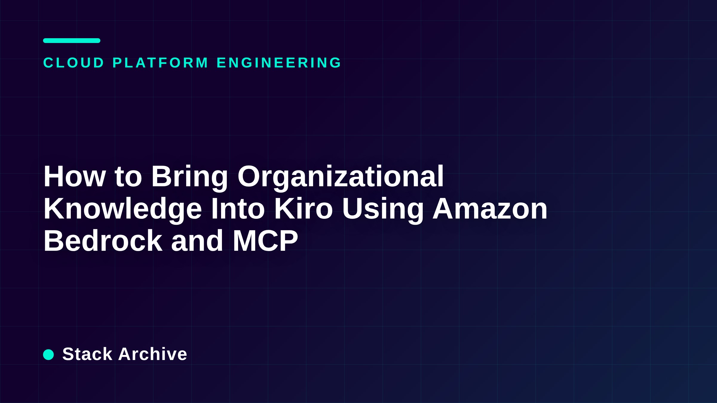 How to Bring Organizational Knowledge Into Kiro Using Amazon Bedrock and MCP