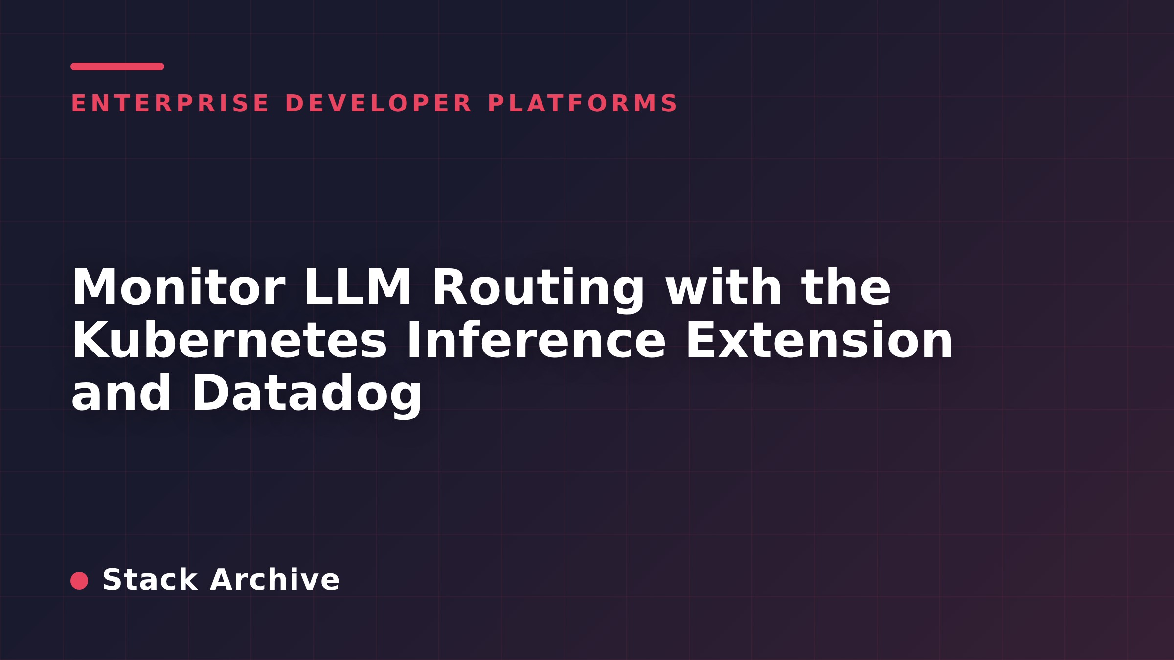 Monitor LLM Routing with the Kubernetes Inference Extension and Datadog