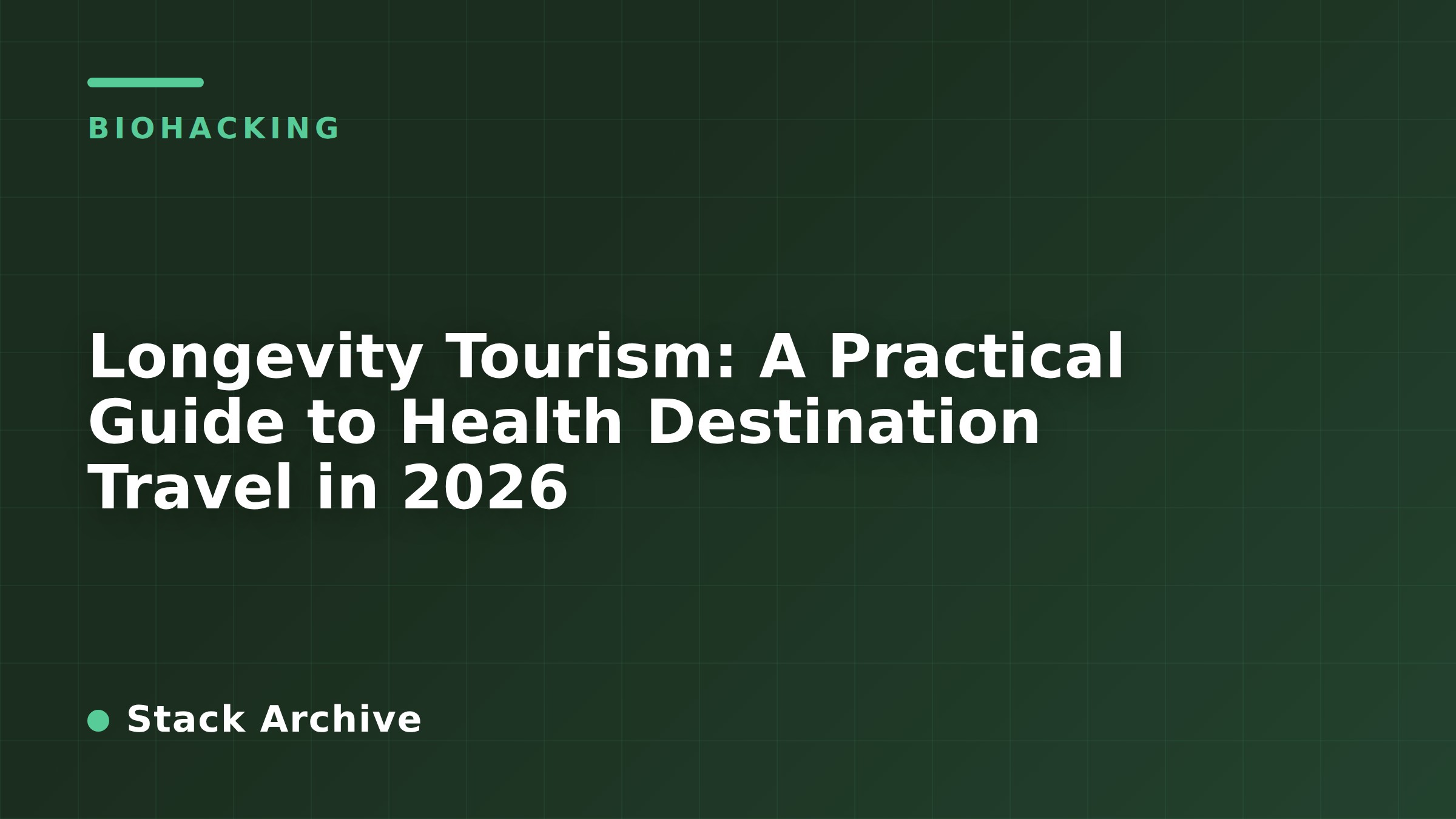 Longevity Tourism: A Practical Guide to Health Destination Travel in 2026