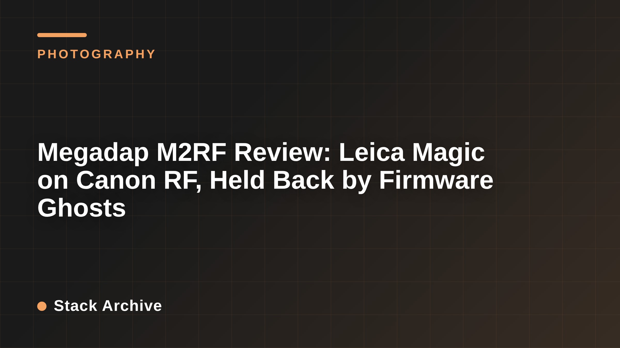 Megadap M2RF Review: Leica Magic on Canon RF, Held Back by Firmware Ghosts