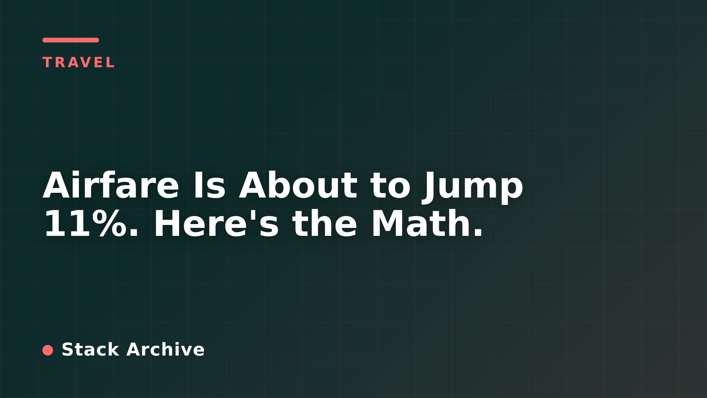 Airfare Is About to Jump 11%. Here's the Math.