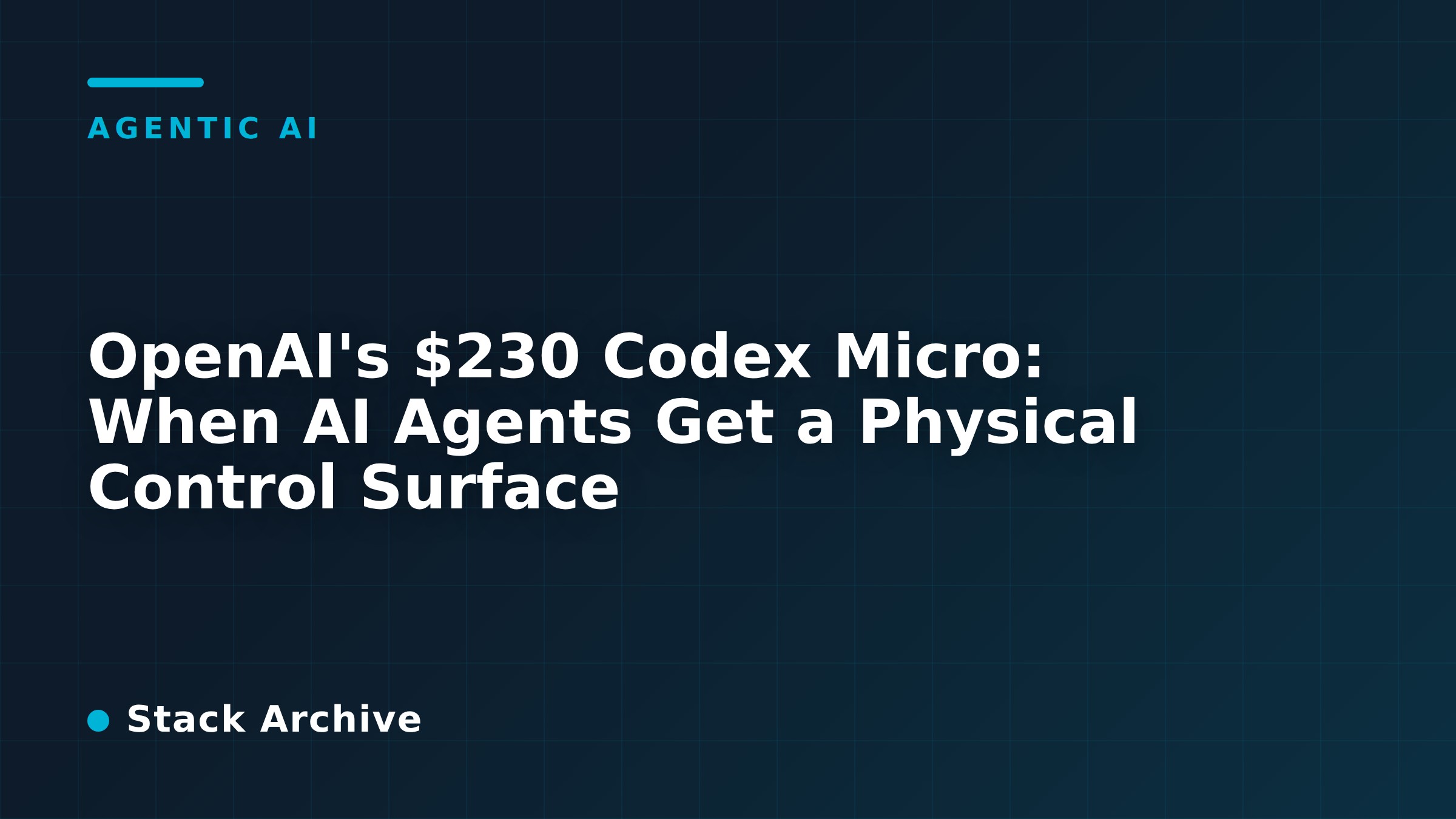 OpenAI's $230 Codex Micro: When AI Agents Get a Physical Control Surface