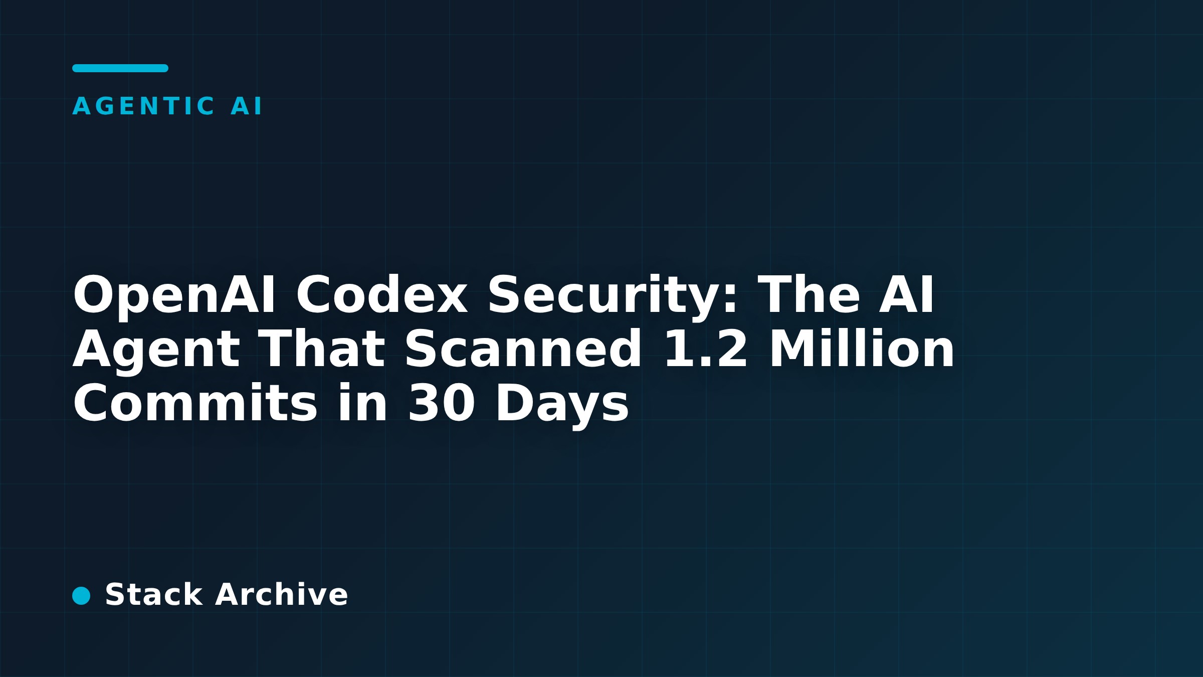 OpenAI Codex Security: The AI Agent That Scanned 1.2 Million Commits in ...