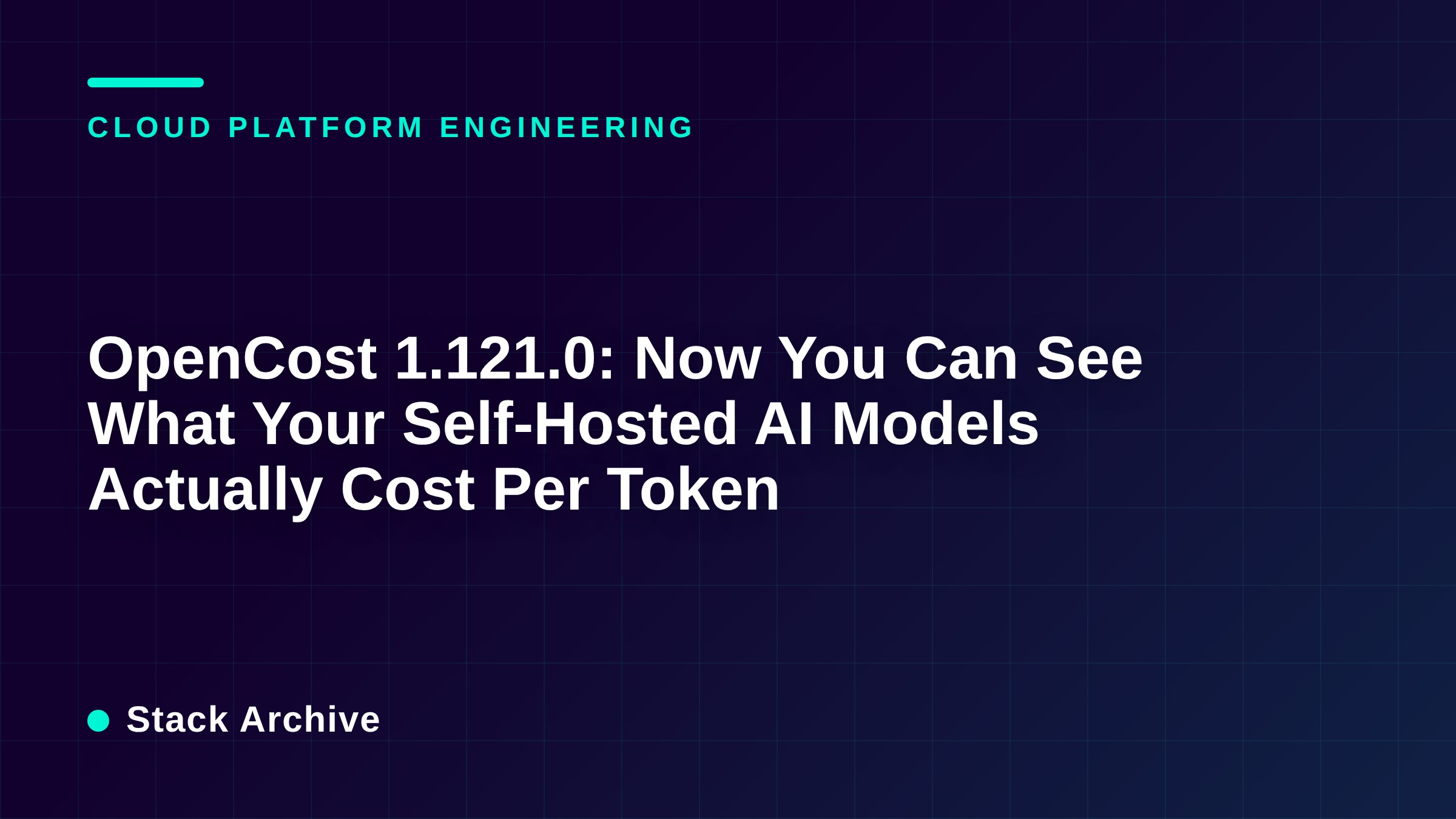 OpenCost 1.121.0: Now You Can See What Your Self-Hosted AI Models Actually Cost Per Token