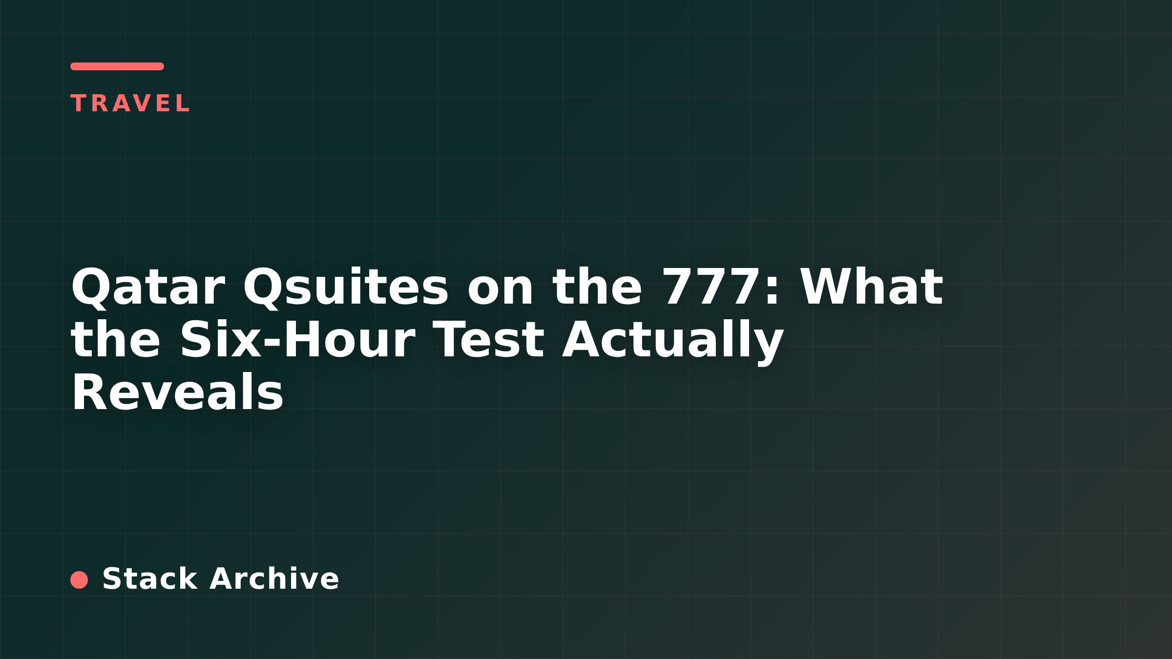Qatar Qsuites on the 777: What the Six-Hour Test Actually Reveals