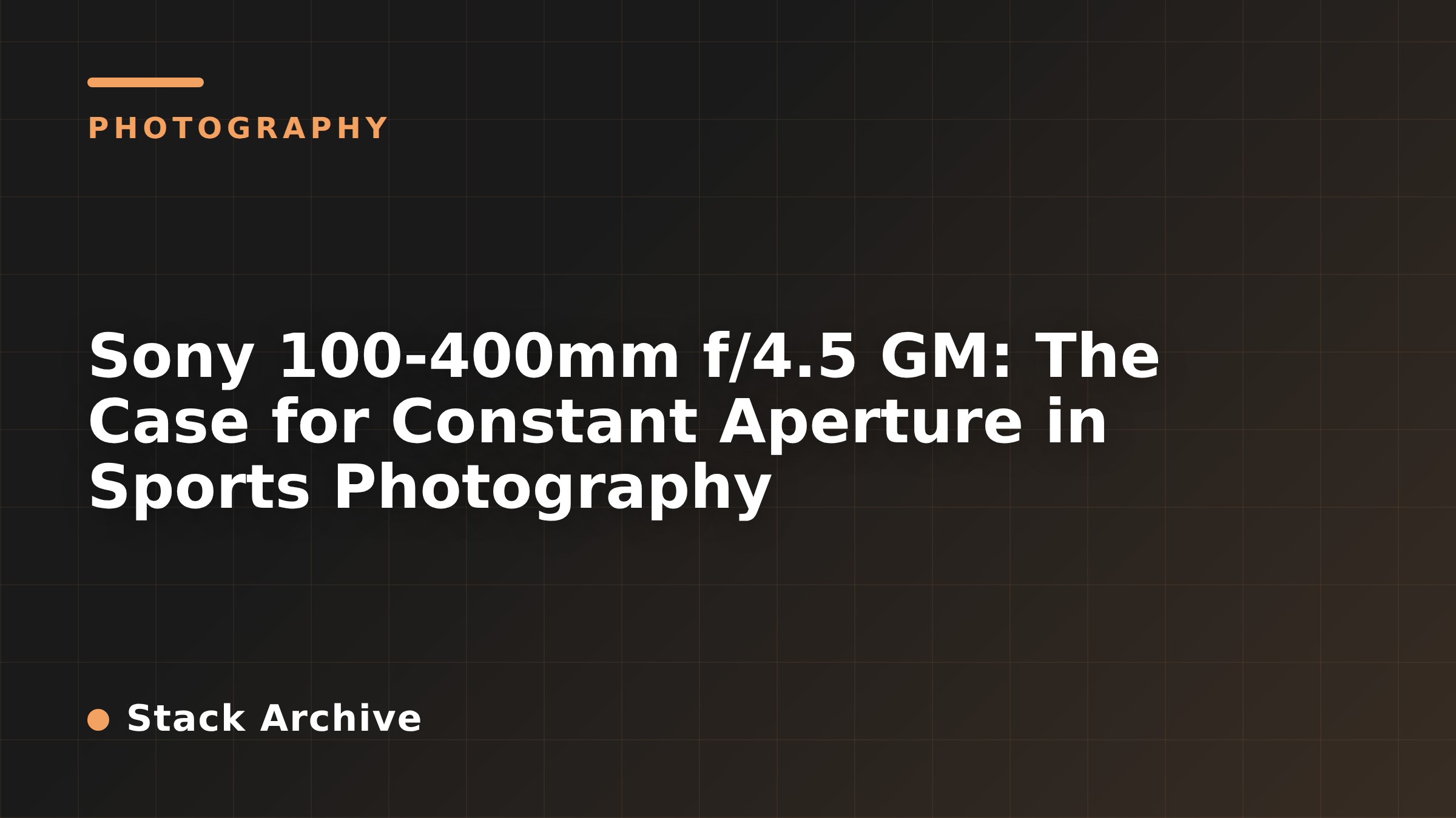 Sony 100-400mm f/4.5 GM: The Case for Constant Aperture in Sports Photography