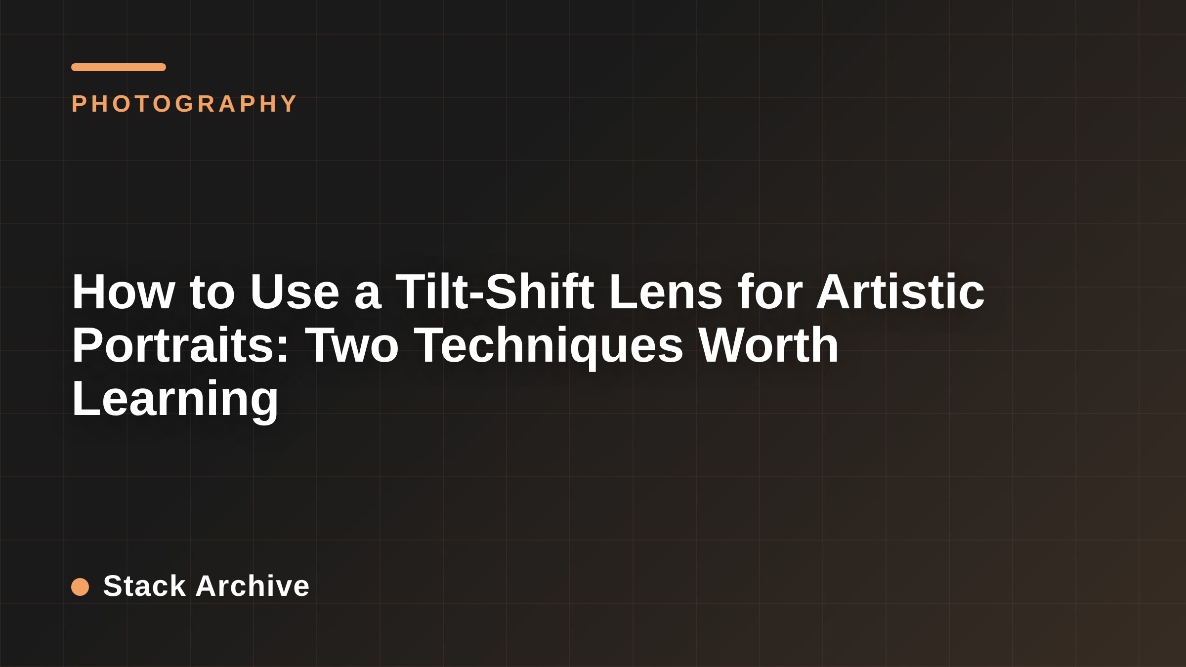 How to Use a Tilt-Shift Lens for Artistic Portraits: Two Techniques Worth Learning