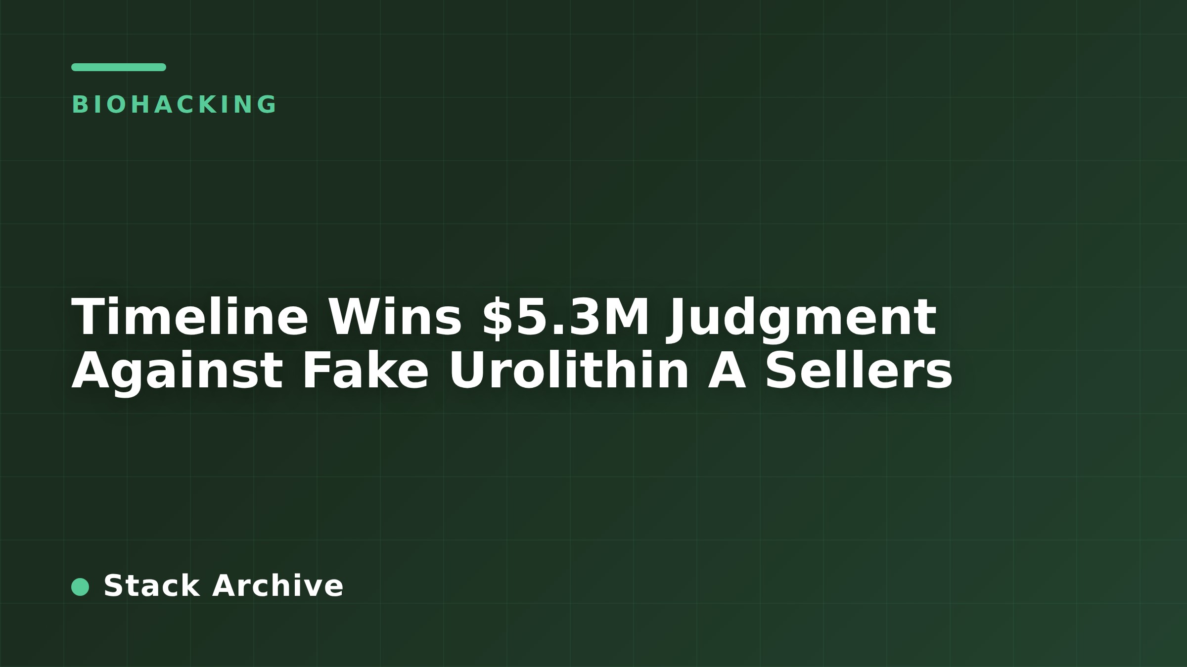 Timeline Wins $5.3M Judgment Against Fake Urolithin A Sellers