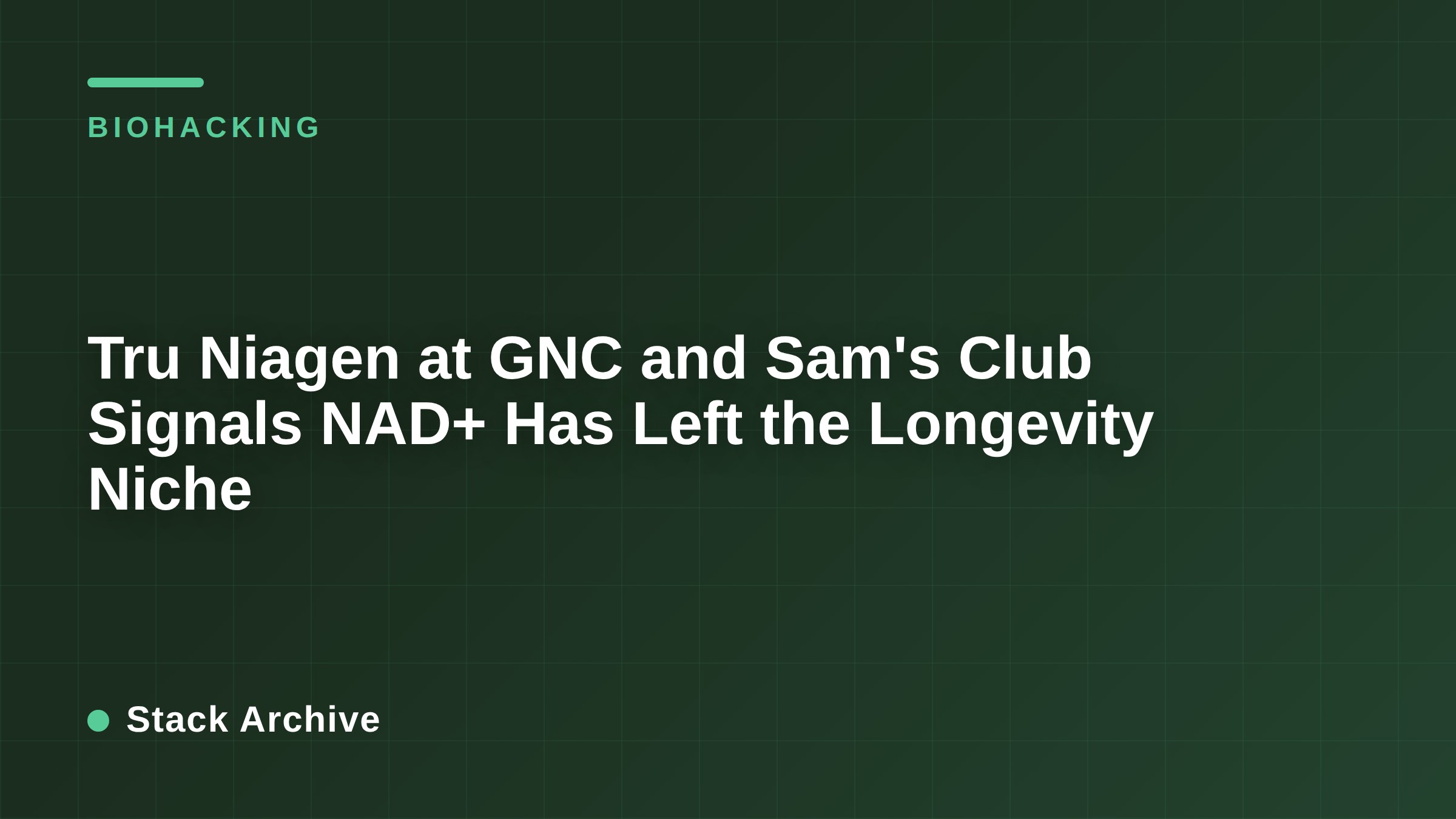 Tru Niagen at GNC and Sam's Club Signals NAD+ Has Left the Longevity Niche