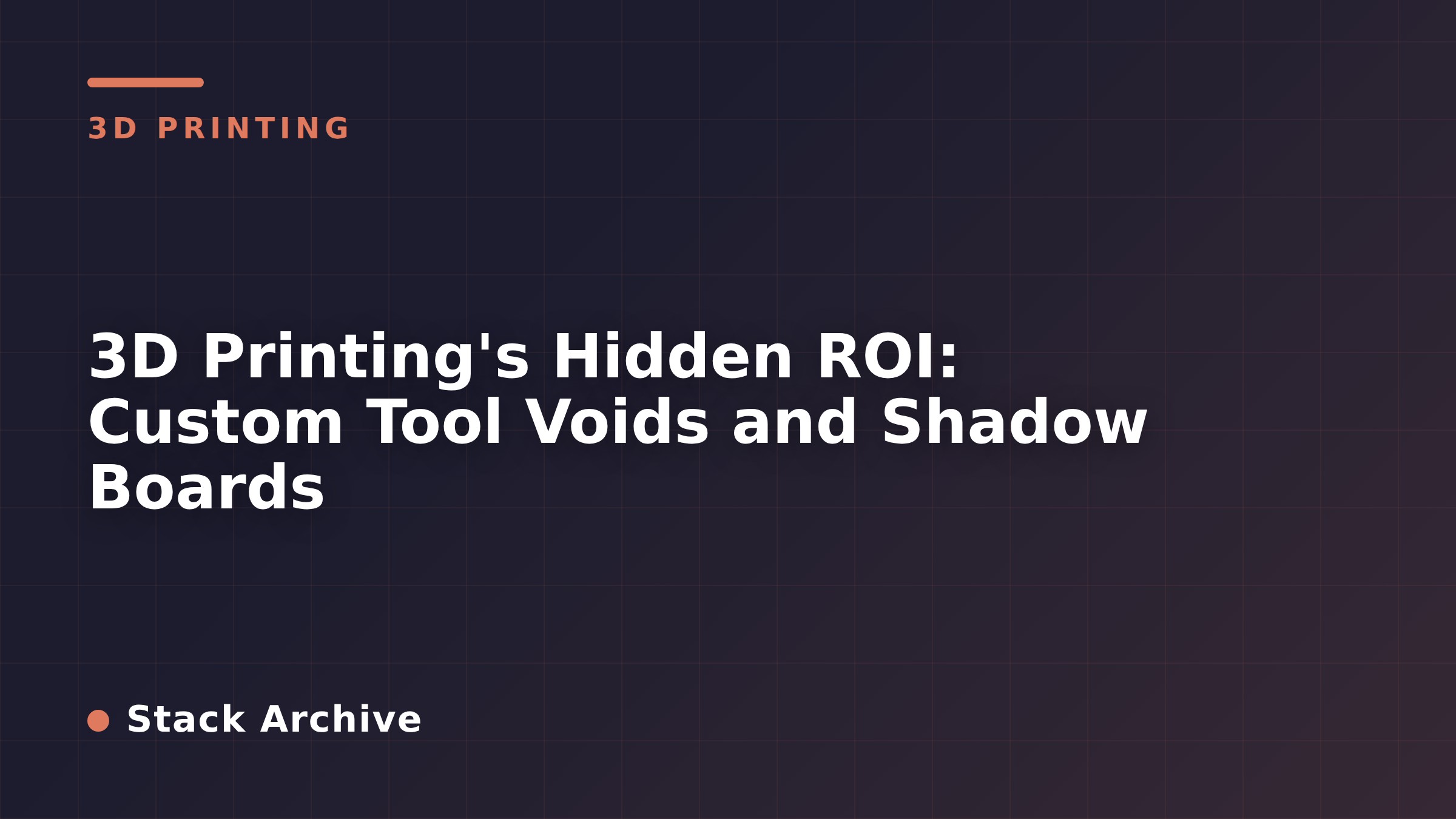 3D Printing's Hidden ROI: Custom Tool Voids and Shadow Boards
