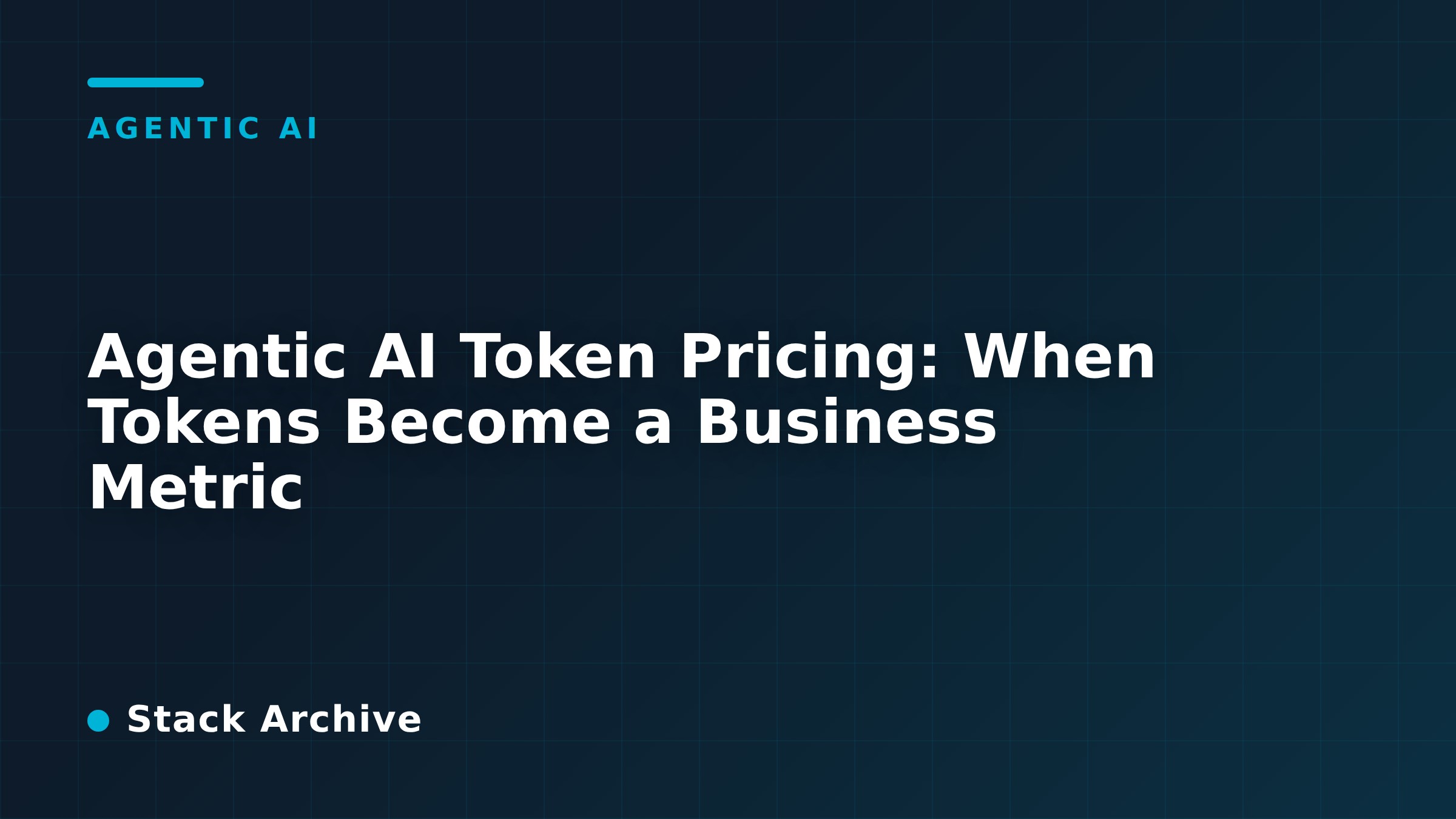 Agentic AI Token Pricing: When Tokens Become a Business Metric