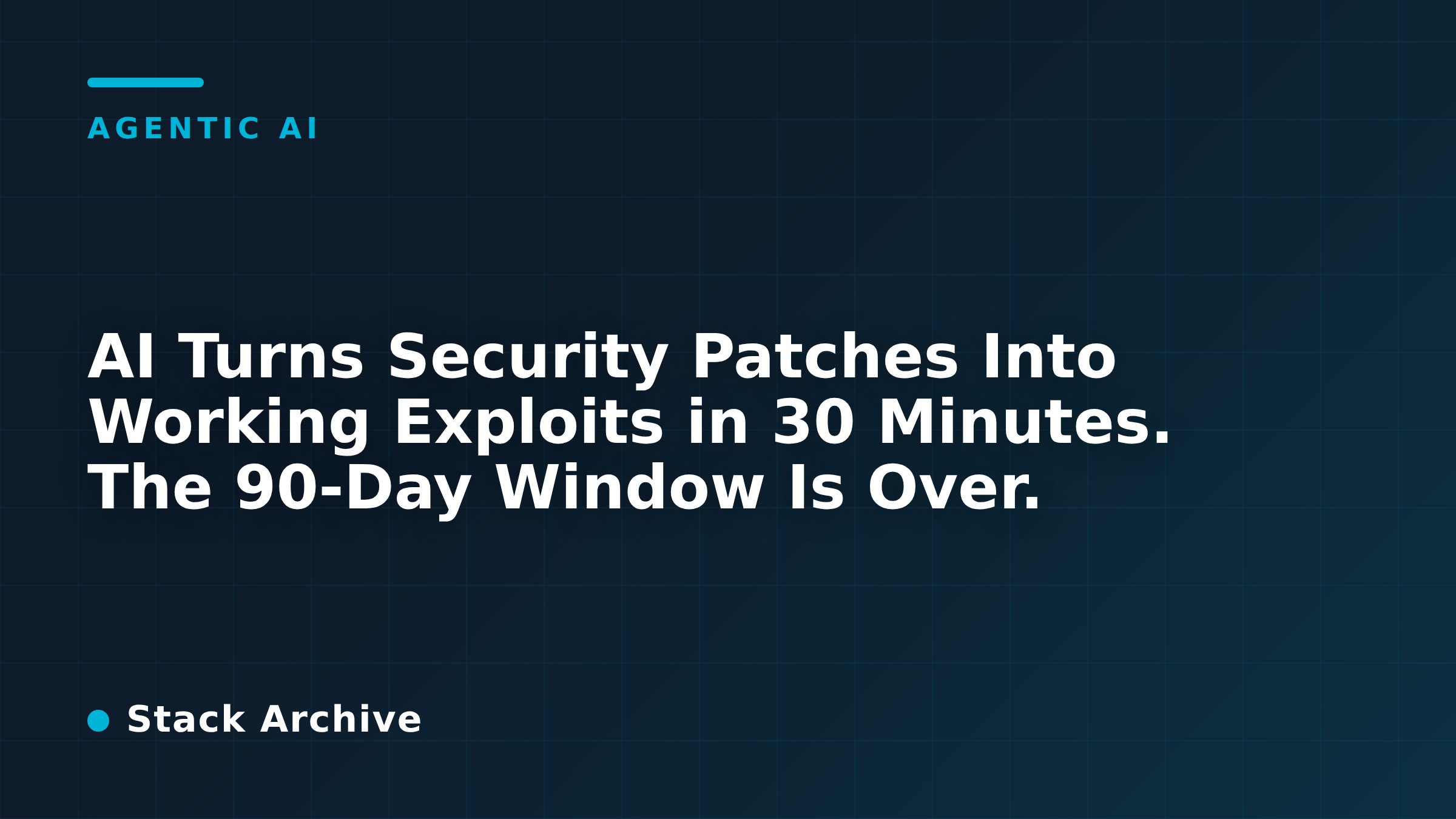 AI Turns Security Patches Into Working Exploits in 30 Minutes. The 90-Day Window Is Over.