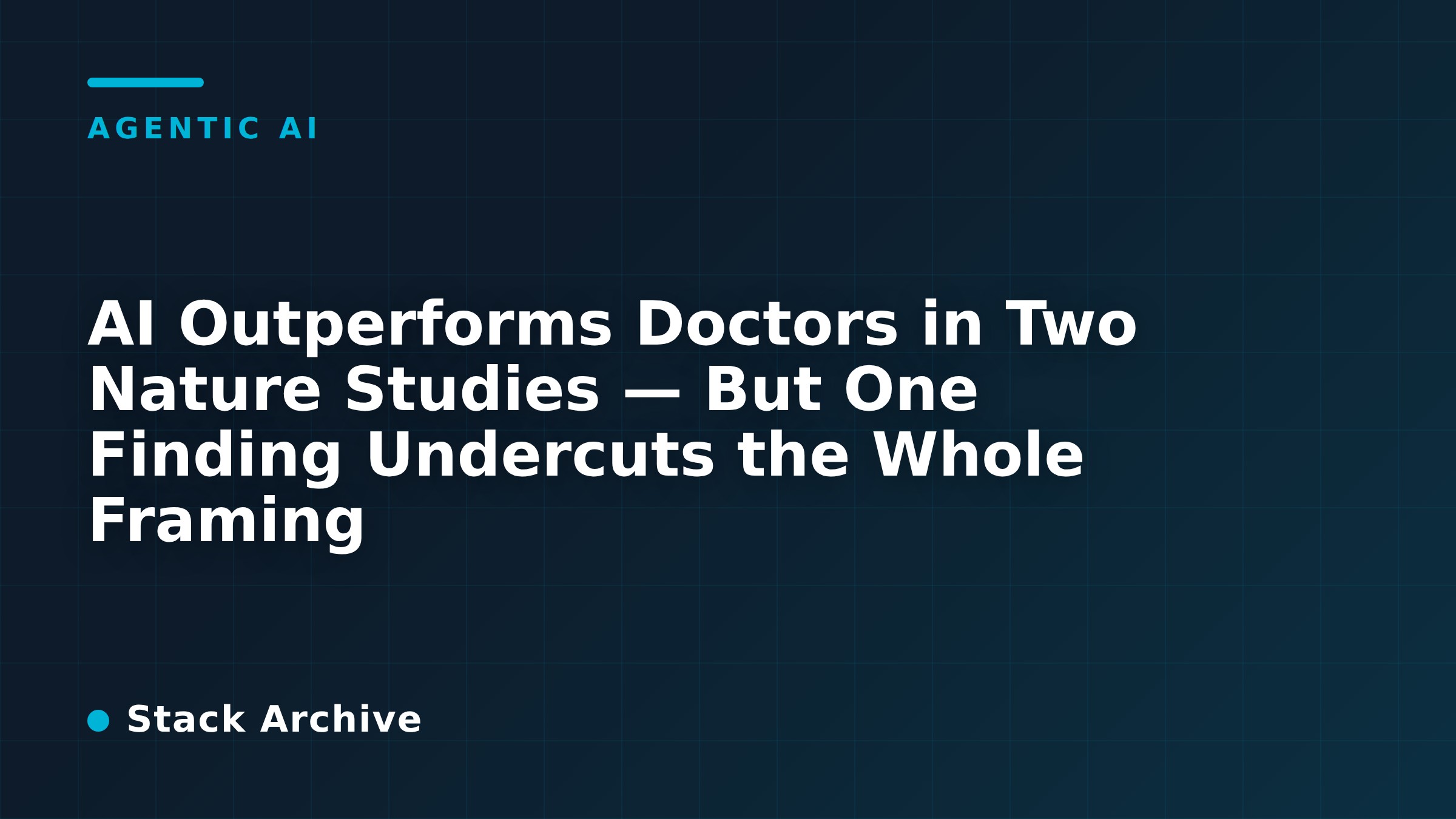 AI Outperforms Doctors in Two Nature Studies — But One Finding Undercuts the Whole Framing