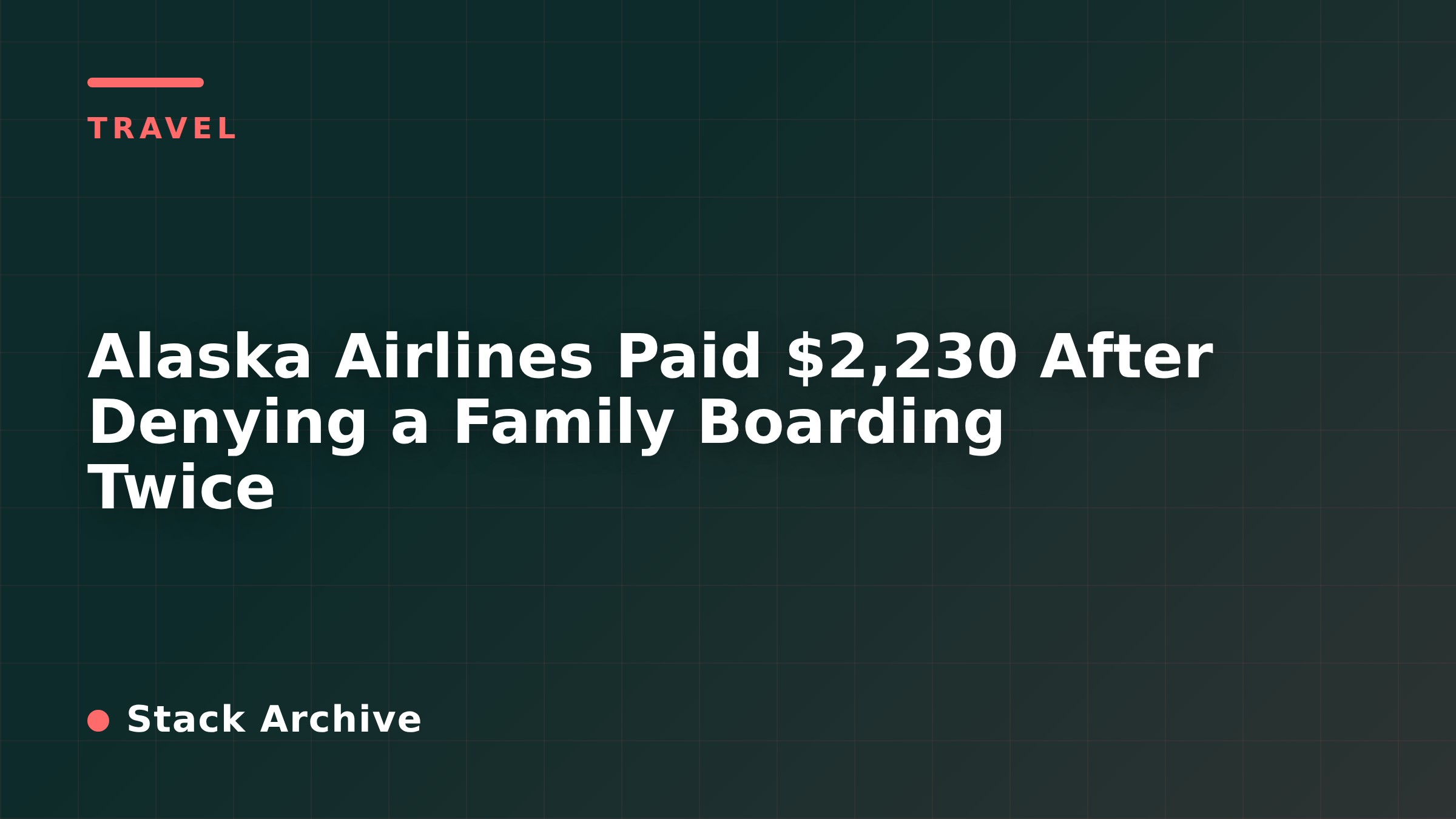 Alaska Airlines Paid $2,230 After Denying a Family Boarding Twice