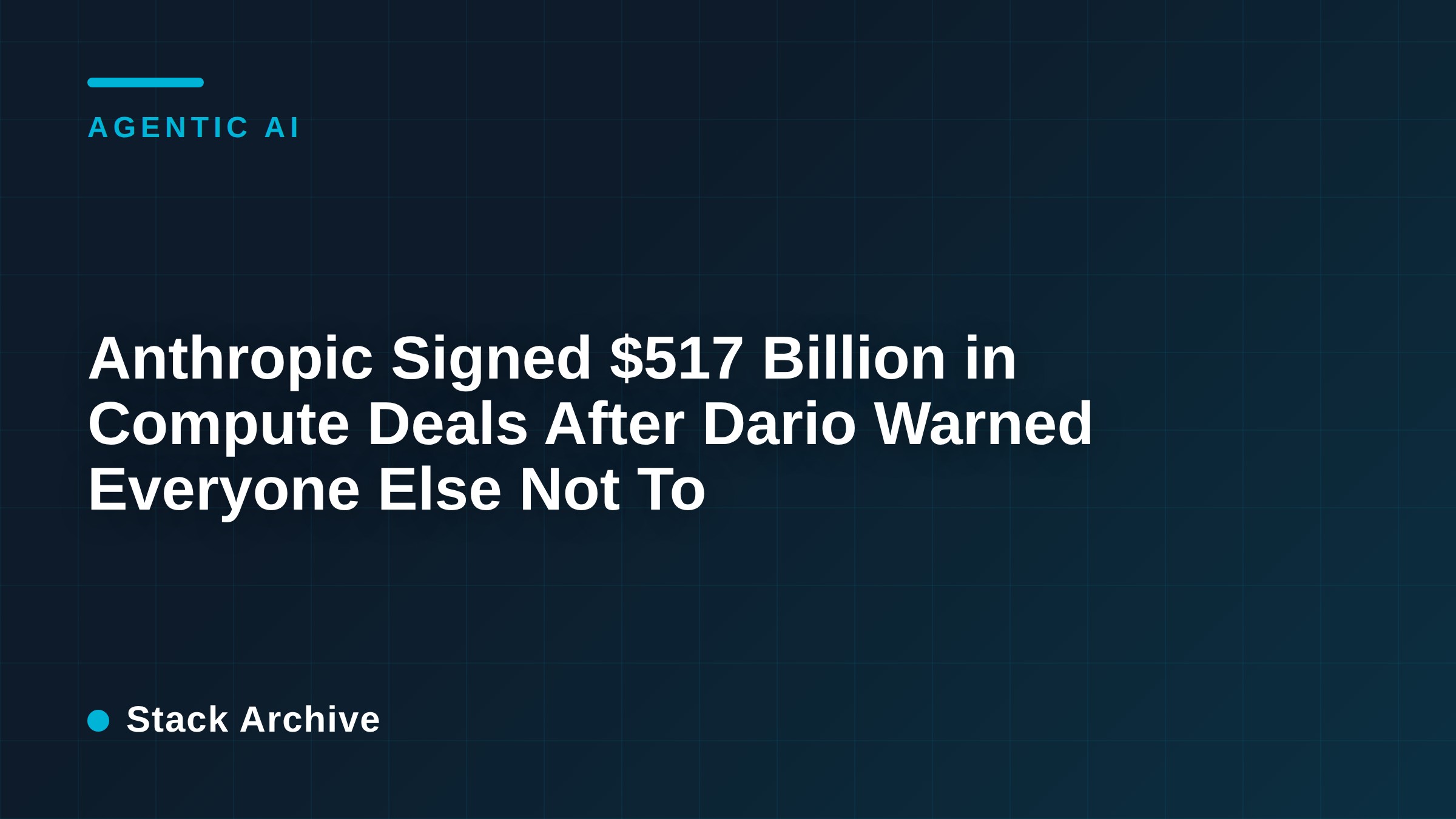 Anthropic Signed $517 Billion in Compute Deals After Dario Warned Everyone Else Not To