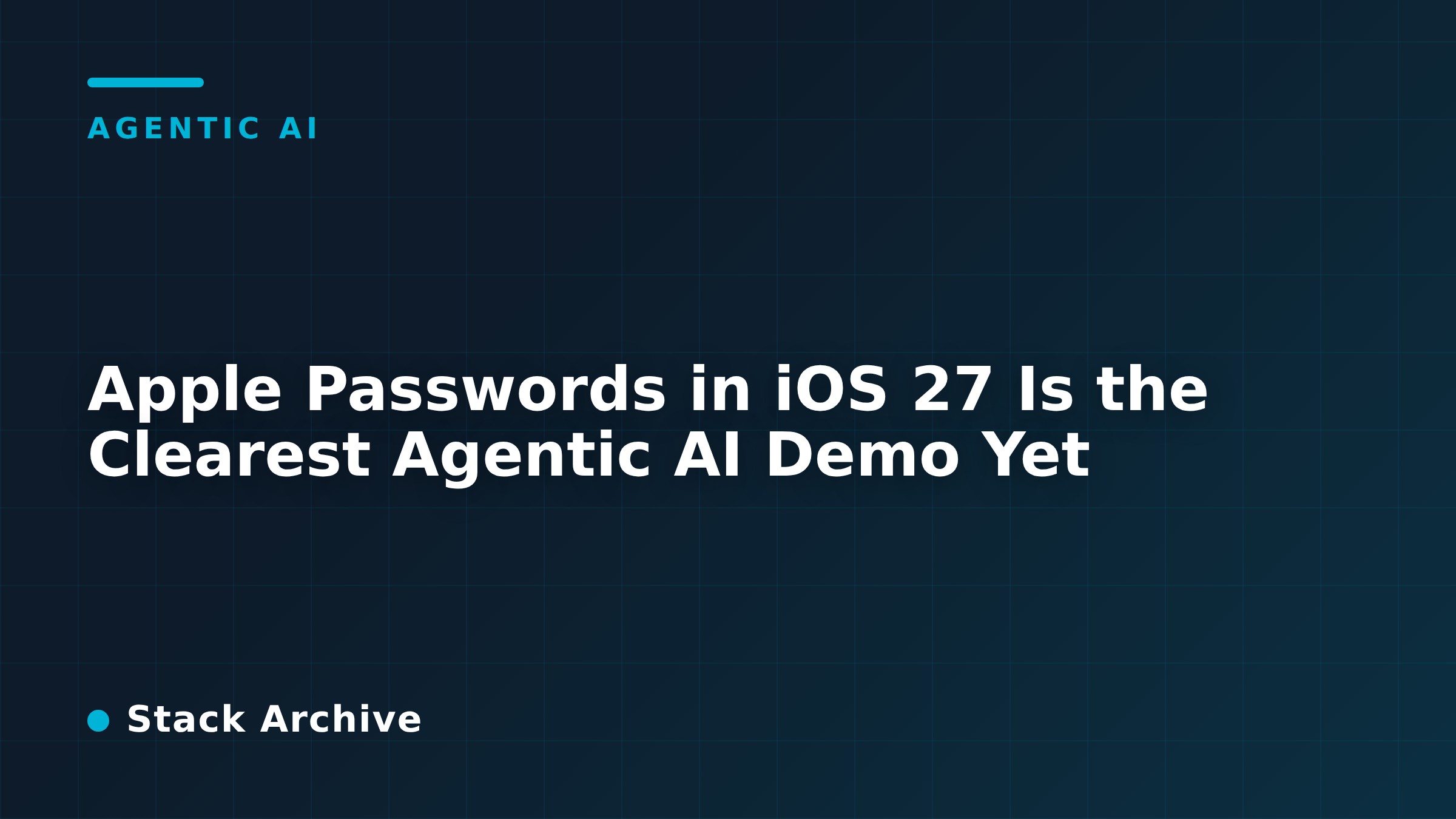 Apple Passwords in iOS 27 Is the Clearest Agentic AI Demo Yet