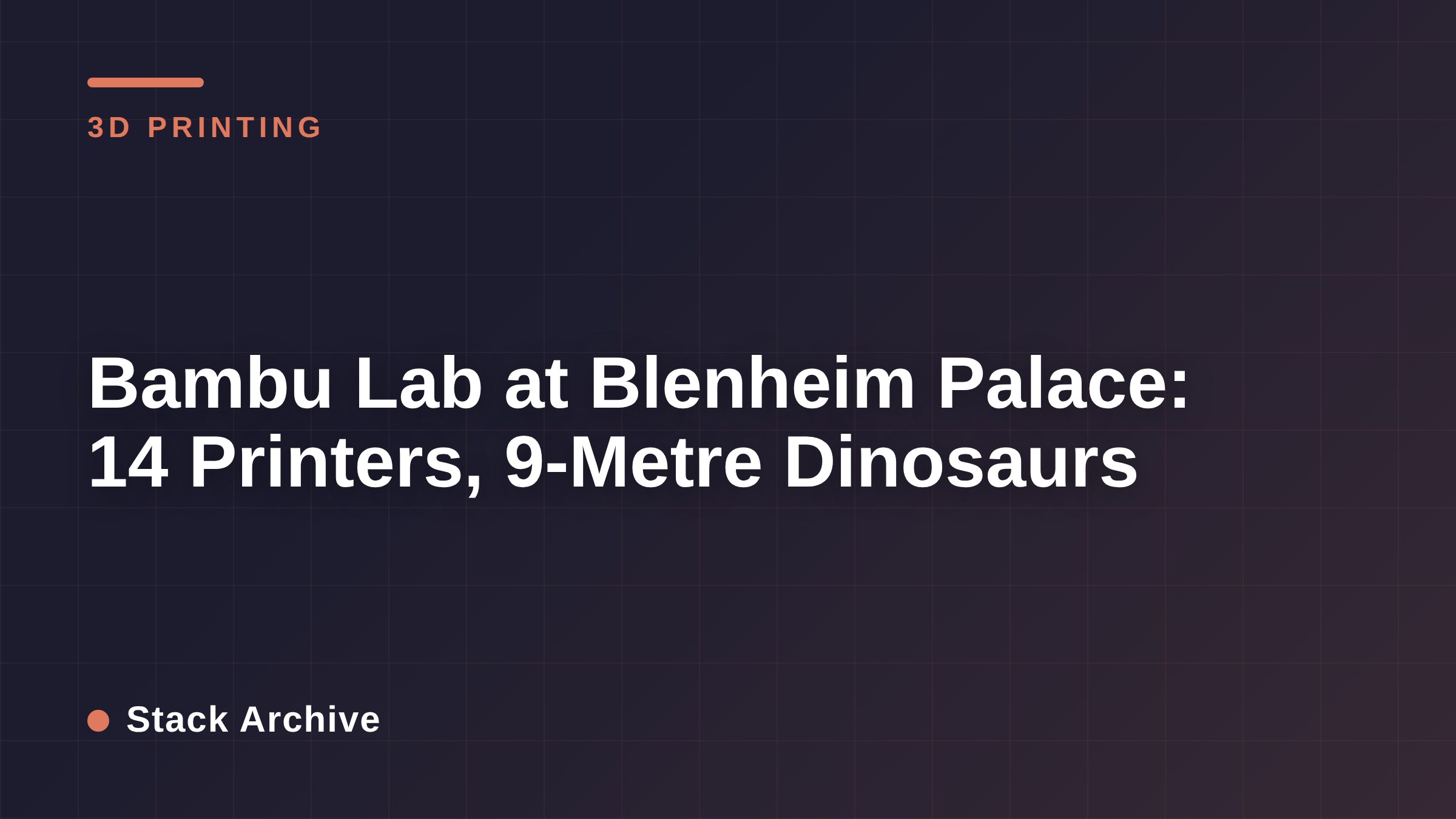 Bambu Lab at Blenheim Palace: 14 Printers, 9-Metre Dinosaurs