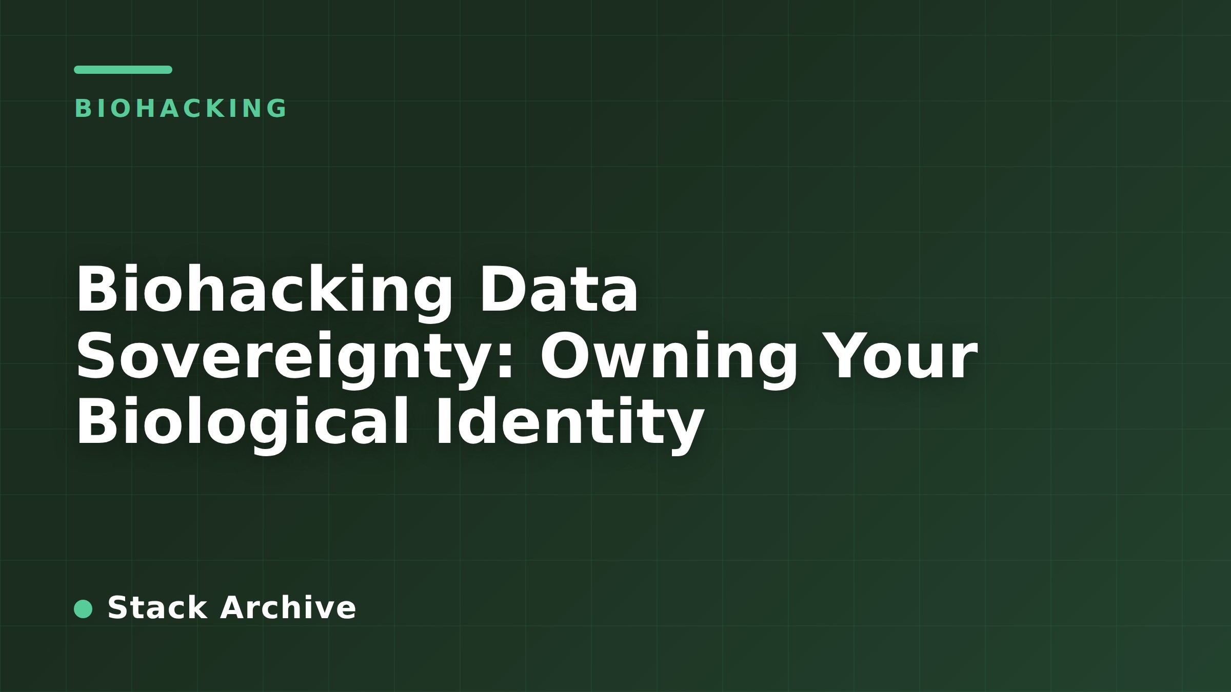 Biohacking Data Sovereignty: Owning Your Biological Identity