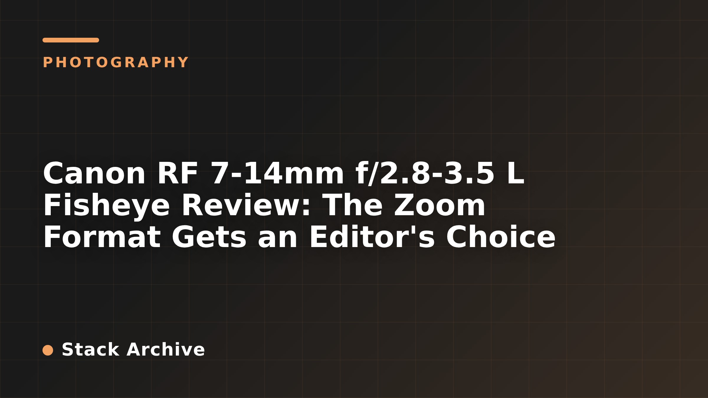 Canon RF 7-14mm f/2.8-3.5 L Fisheye Review: The Zoom Format Gets an Editor's Choice