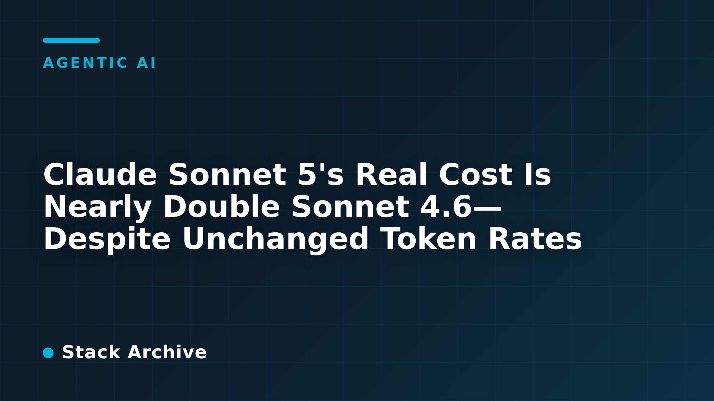 Claude Sonnet 5's Real Cost Is Nearly Double Sonnet 4.6—Despite Unchanged Token Rates