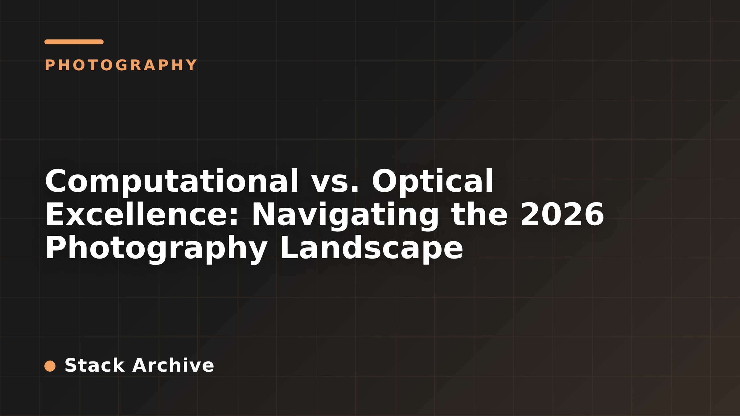 Computational vs. Optical Excellence: Navigating the 2026 Photography Landscape