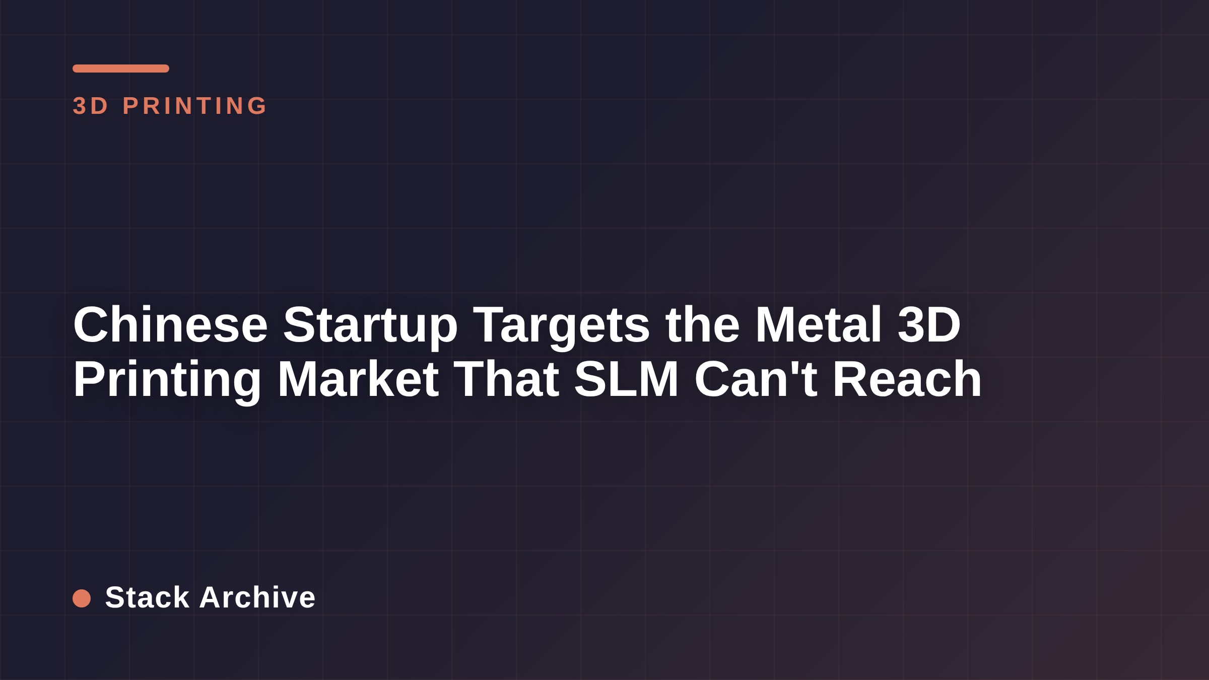 Chinese Startup Targets the Metal 3D Printing Market That SLM Can't Reach